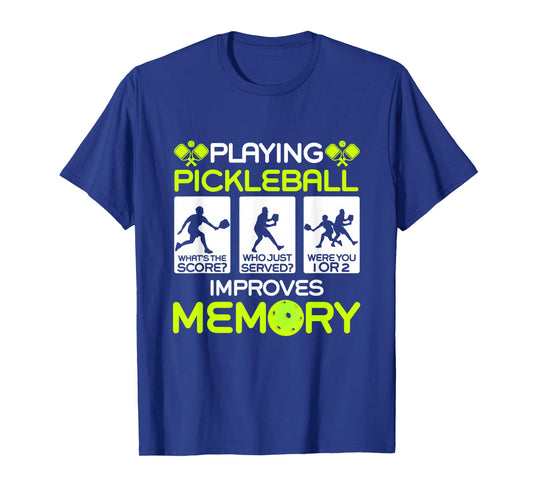 Playing Pickleball Improves Memory Dink Player T-Shirt