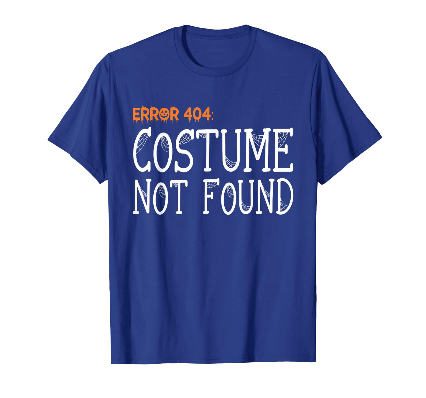 Error 404 Costume Not Found Funny Halloween T-Shirt