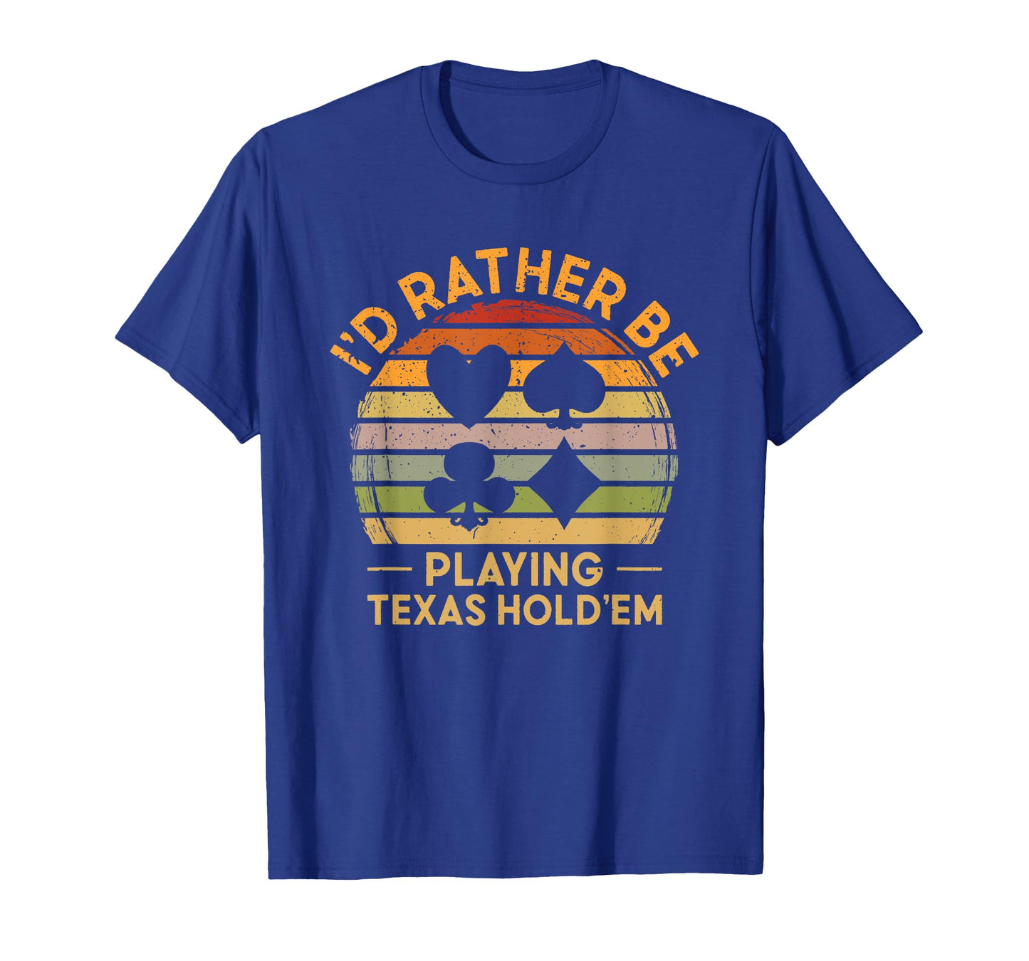 I'D Rather be Playing Texas Hold'em Gambling Poker T-Shirt
