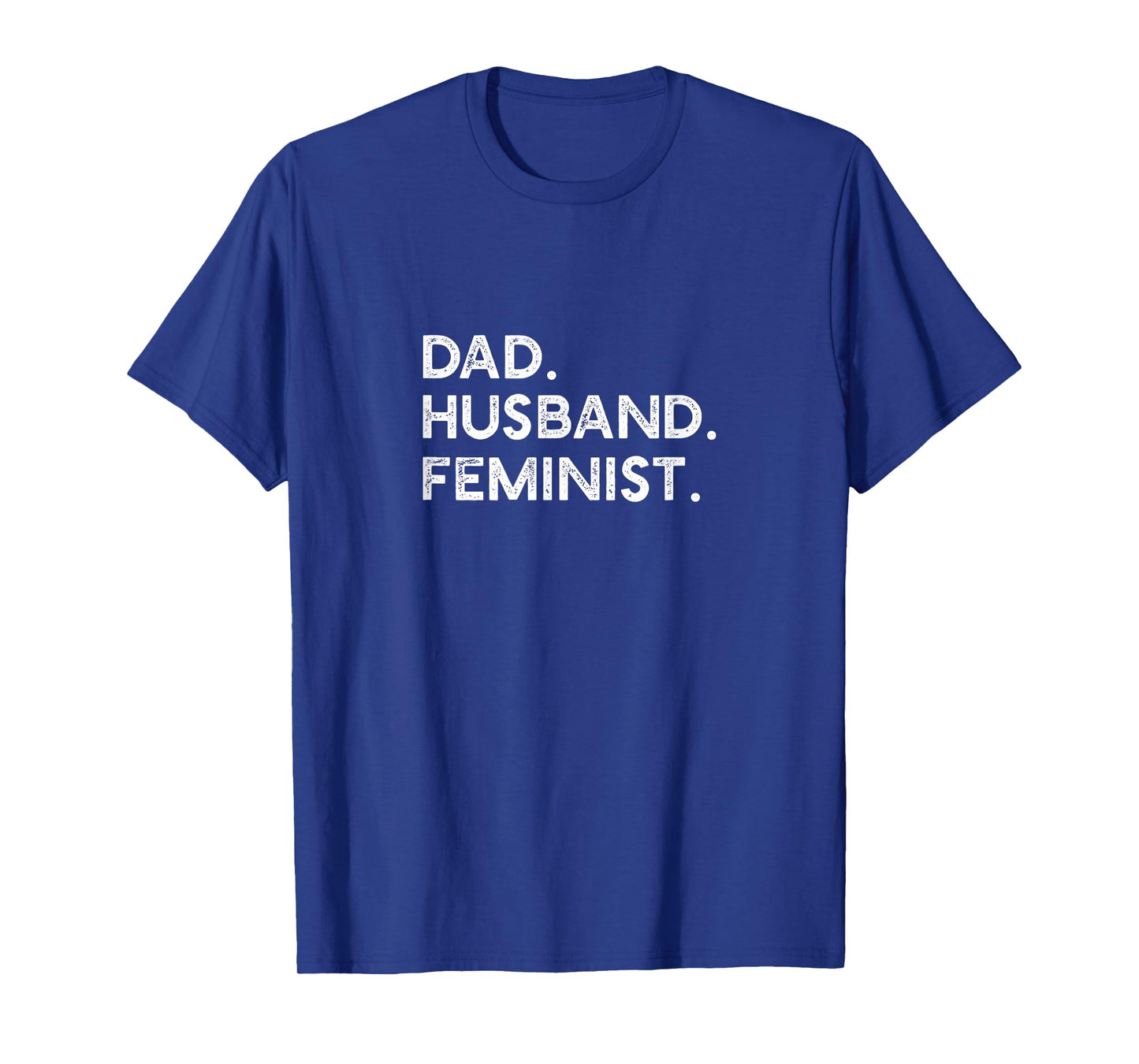 Feminist Dad Husband Pro Feminism Father's Day Woke Daddy T-Shirt
