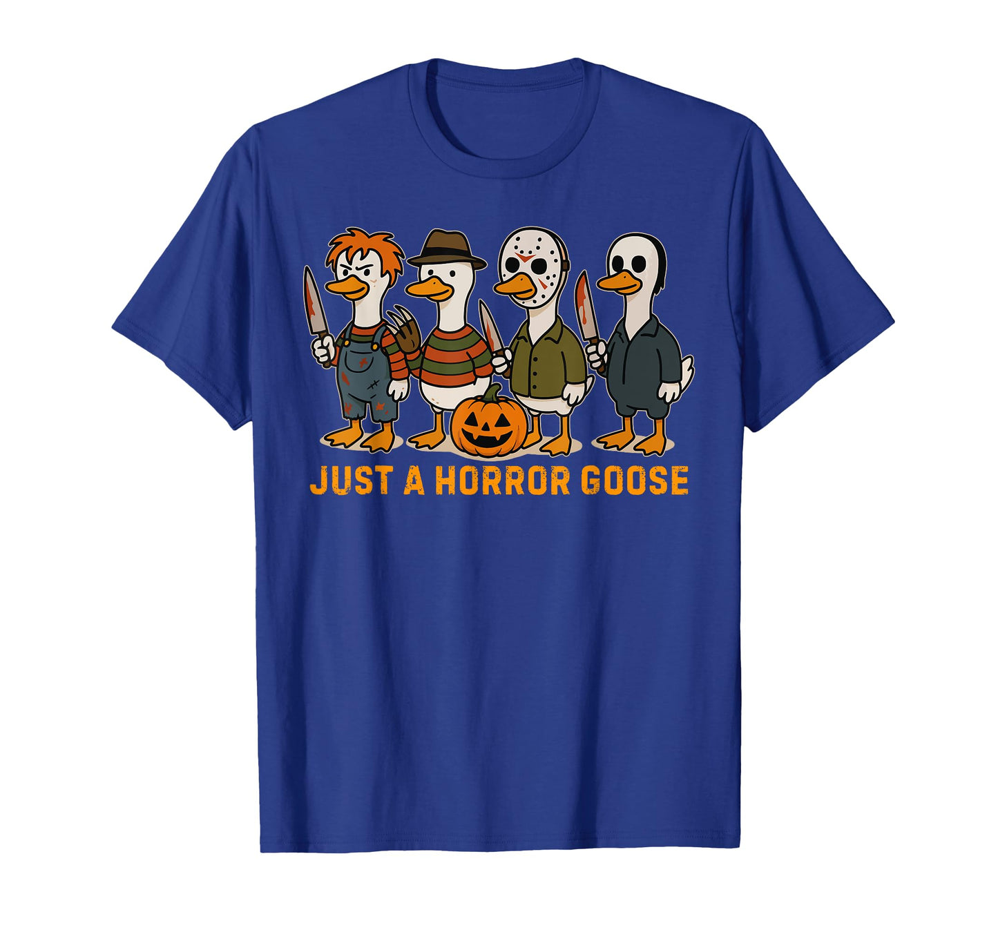 Funny Just a Horror Goose Halloween Silly Goose Meme Fans T-Shirt