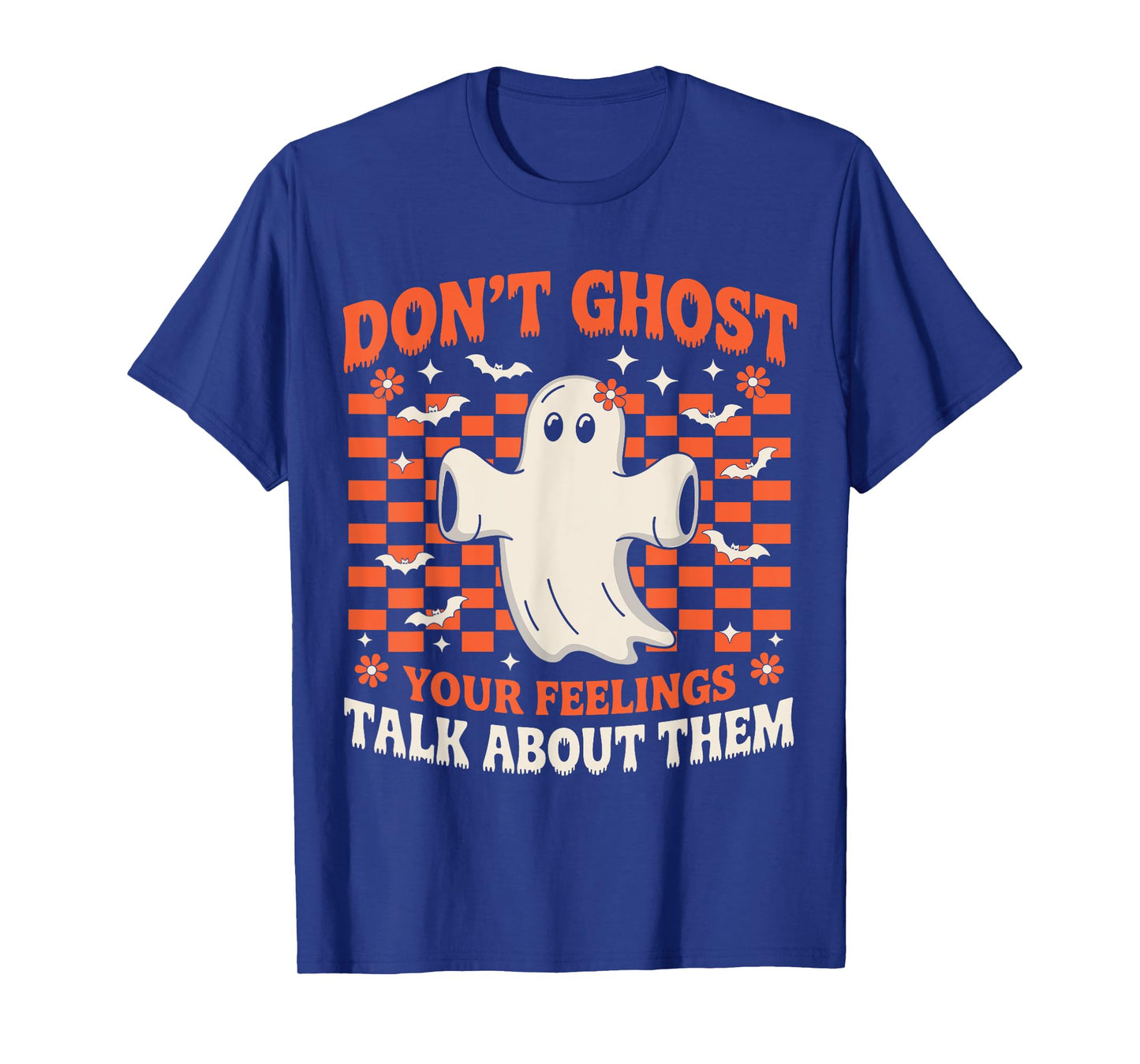 Don't Ghost Your Feeling Mental Health Halloween Men Women T-Shirt