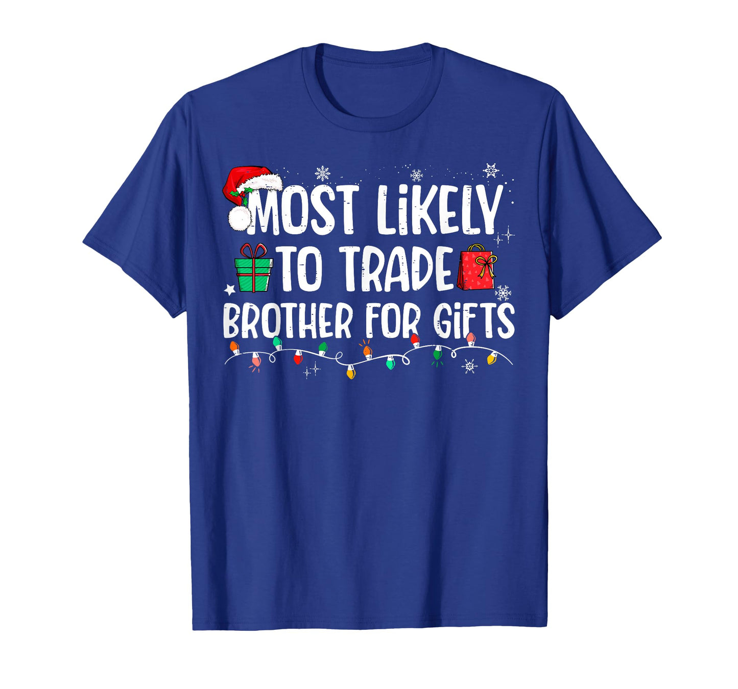 Most Likely to Trade Brother for Gifts Family Christmas T-Shirt