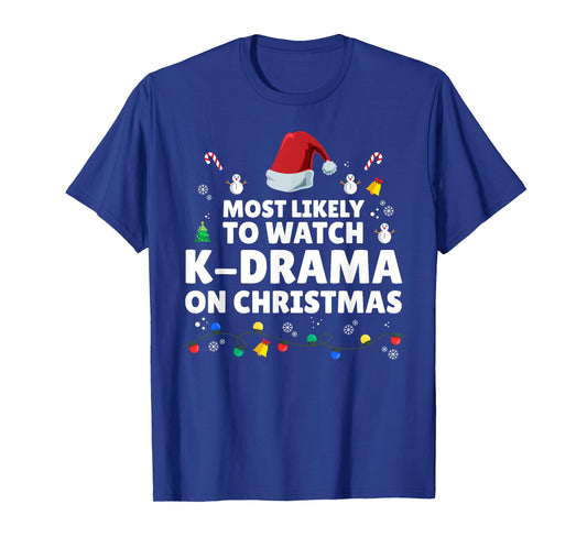 Most Likely To Watch K-Drama On Christmas K-Drama Christmas T-Shirt