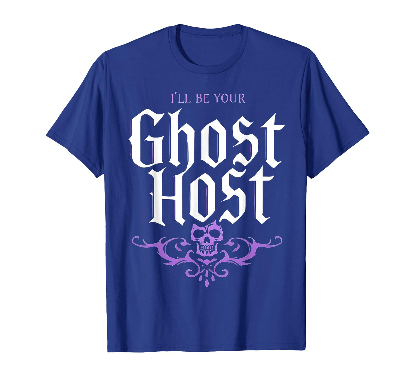I’ll Be Your Ghost Host Haunted Mansion Skull Halloween Vibe T-Shirt