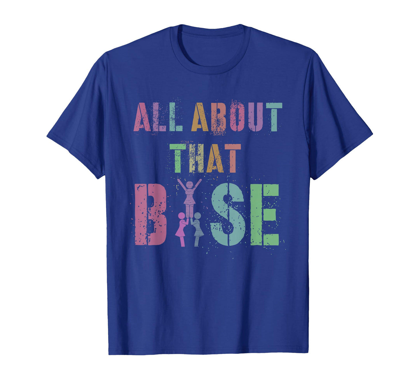 ALL ABOUT THAT BASE Cheerleading Team Cheer Squad T-Shirt