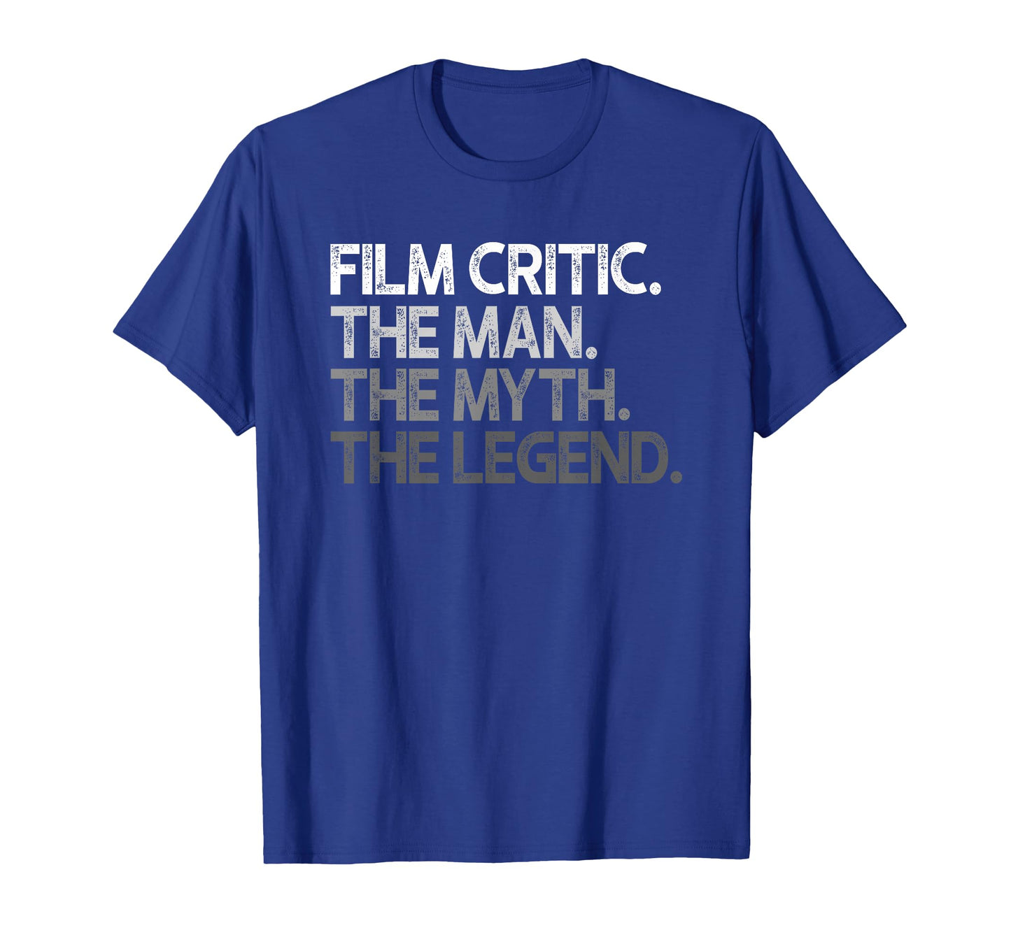 Film Critic Movie The Man Myth Legend Gift T-Shirt