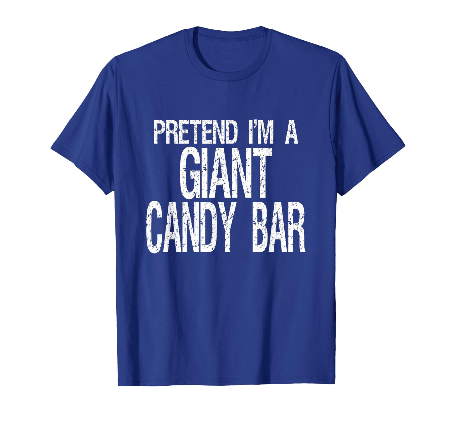 Pretend I'm A Giant Candy Bar T-Shirt Halloween Costume T-Shirt
