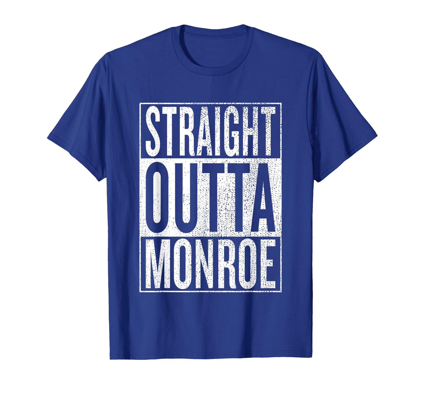Straight Outta Monroe Great Travel & Gift Idea T-Shirt T-Shirt