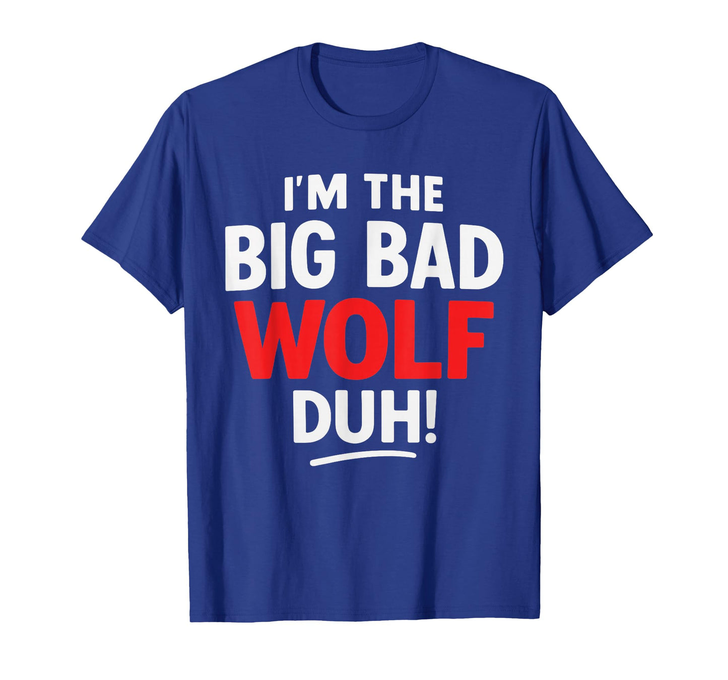 I'm The Bad Wolf duh Costume for DIY Halloween Party Wolf T-Shirt