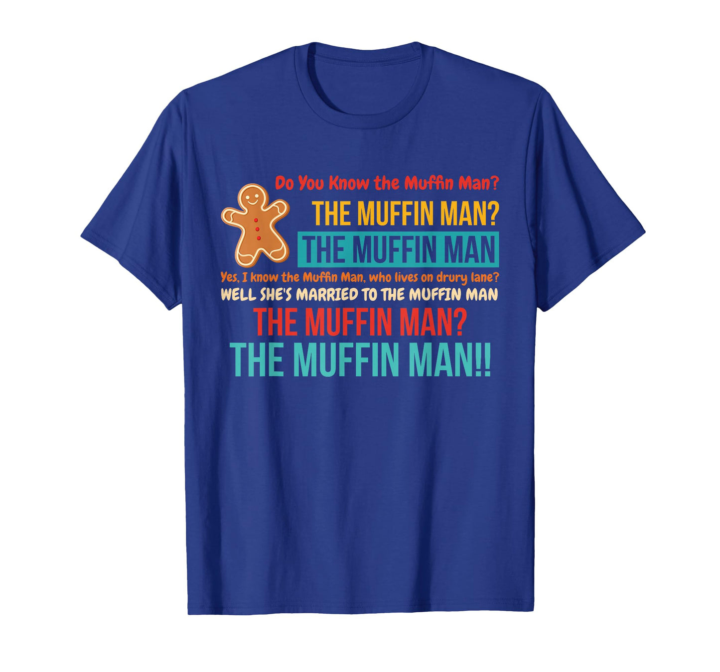 Do You Know The Muffin Man? The Muffin Man T-Shirt