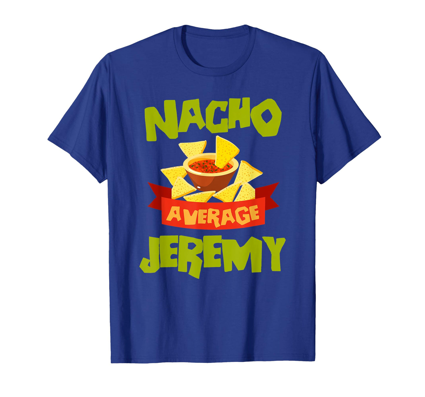 NACHO AVERAGE JEREMY Funny Birthday Personalized Name Gift T-Shirt