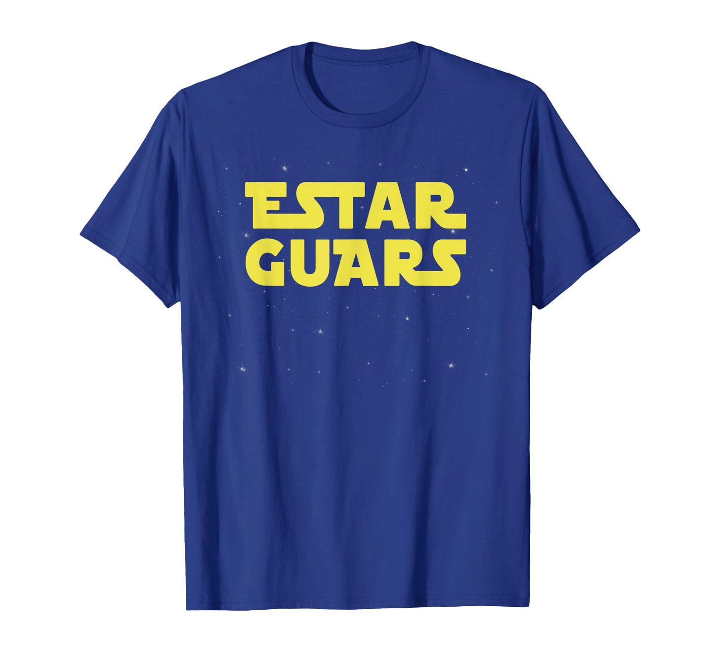Estar Guars Funny Mexican T-Shirt