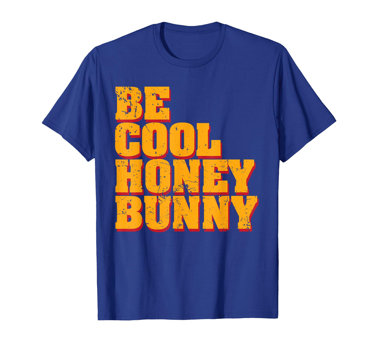Be Cool Honey Bunny T-Shirt