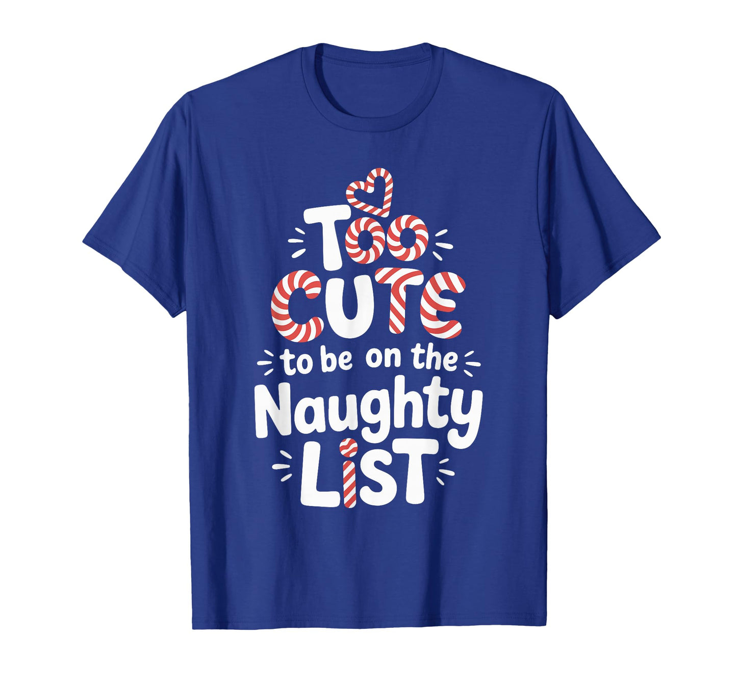 Too Cute to Be on The Naughty List Christmas Design T-Shirt