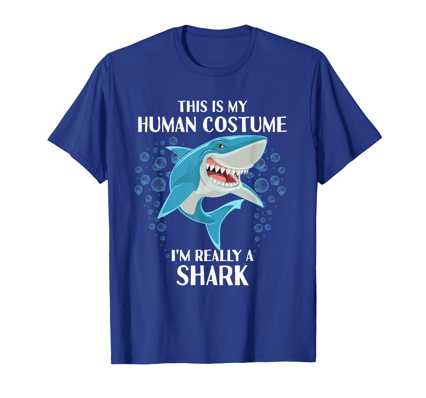 This is my Human Costume - Funny Halloween Shark T-Shirt
