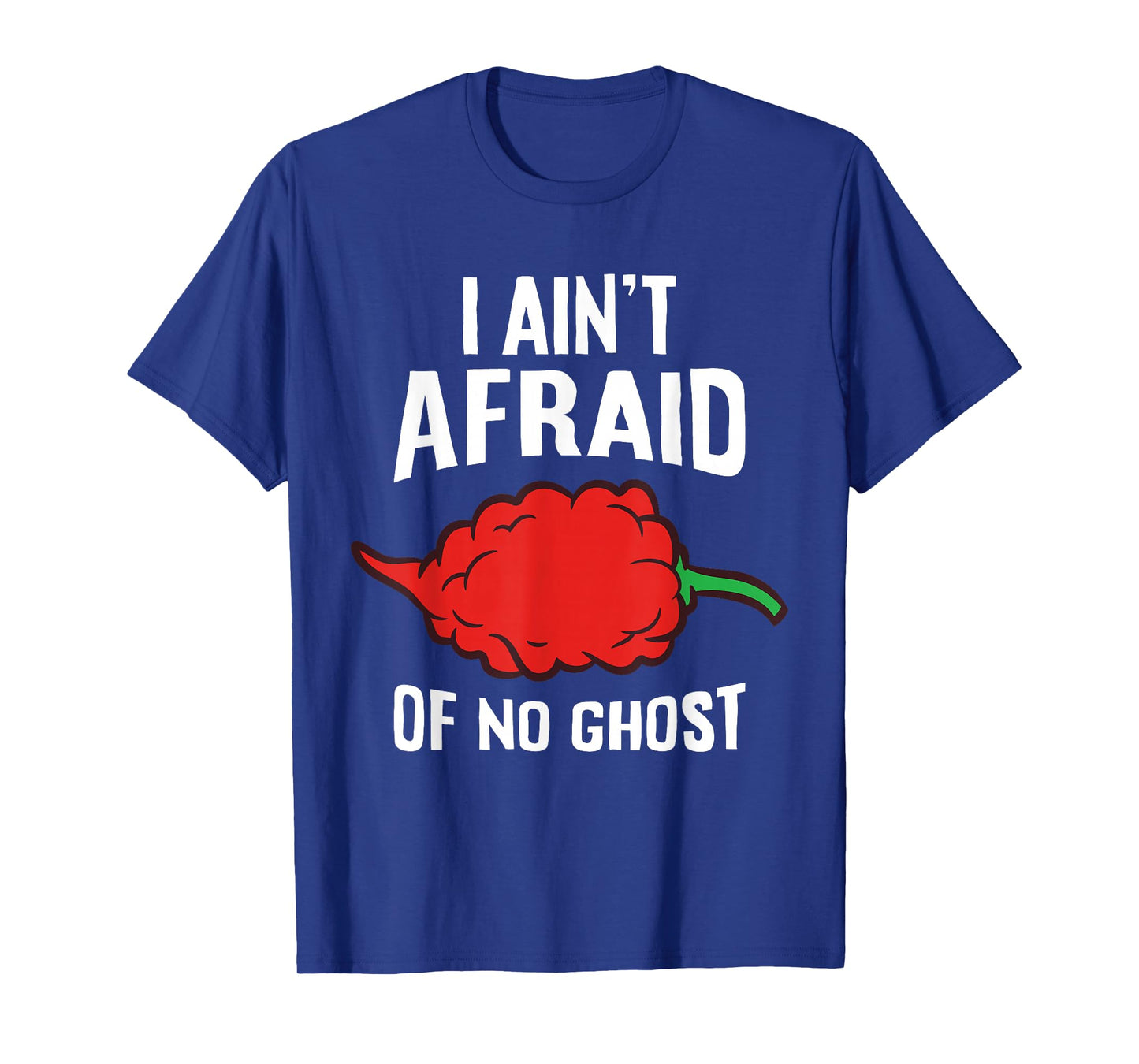 I Ain't Afraid Of No Ghost Funny Ghost Pepper Chili T-Shirt