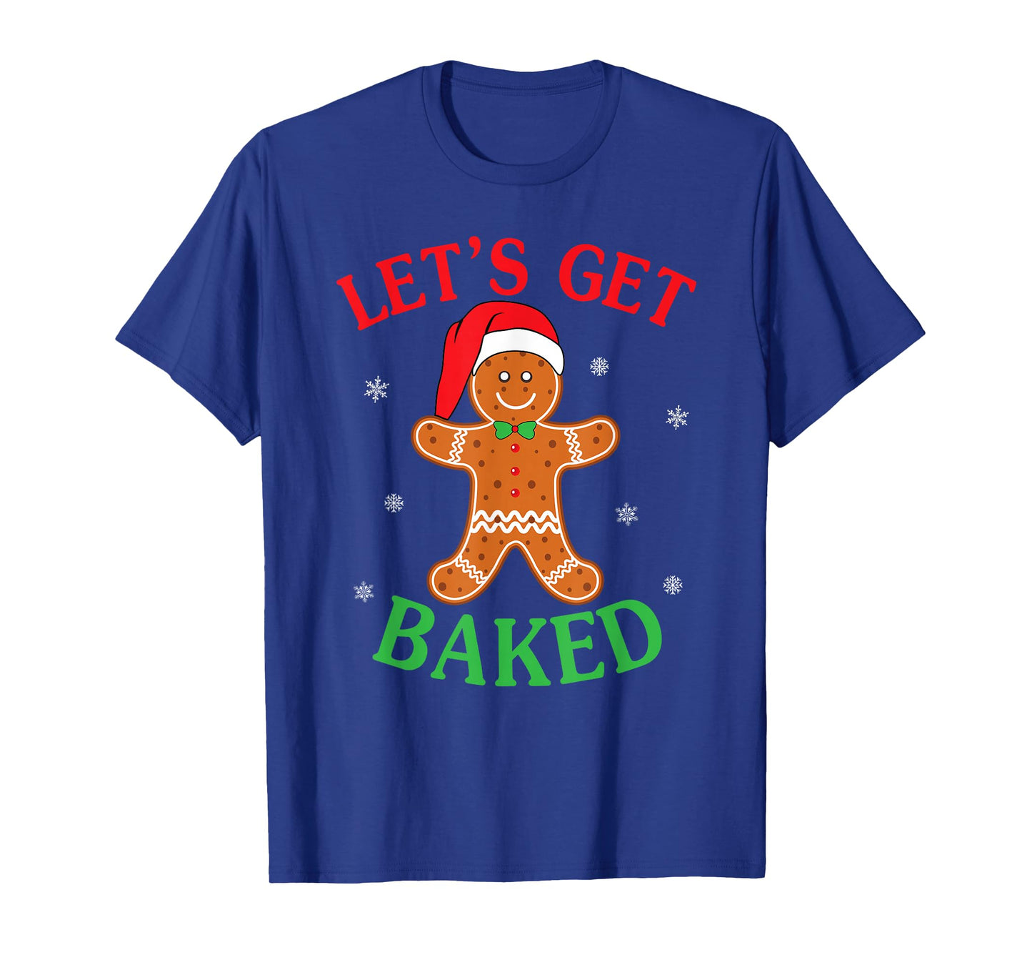 Let's Get Baked Gingerbread Christmas Cookie Baking Team T-Shirt