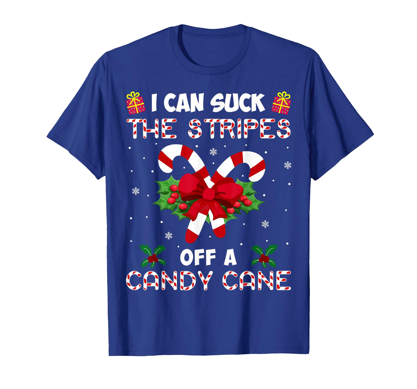 I Can Suck The Stripes Off A Candy Cane Funny Christmas Xmas T-Shirt