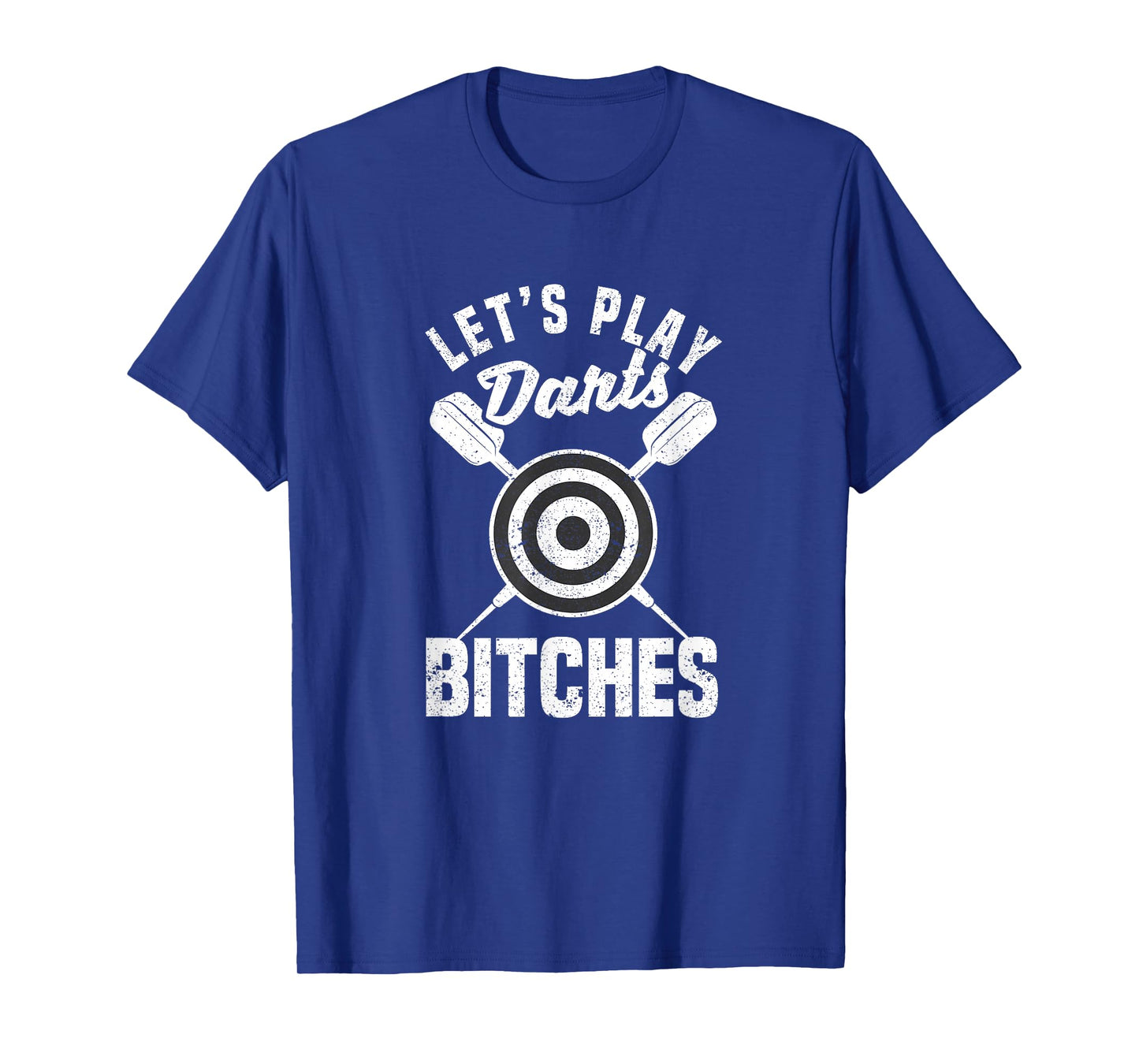 Let's Play Darts Bitches Funny Dart Player Throwing Darter T-Shirt