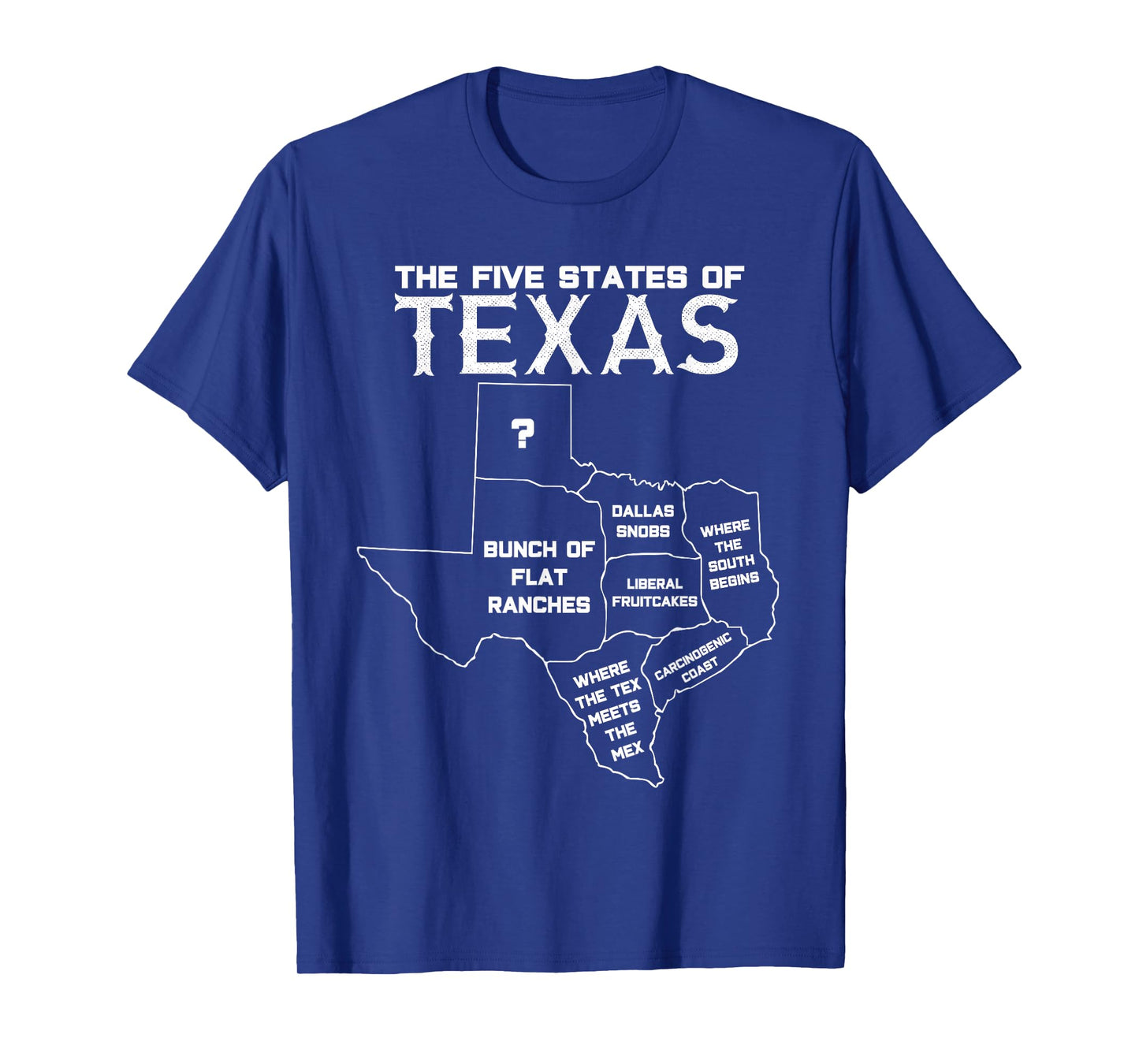 Five States of Texas - Funny Maps of Dallas Houston Austin Short Sleeve T-Shirt