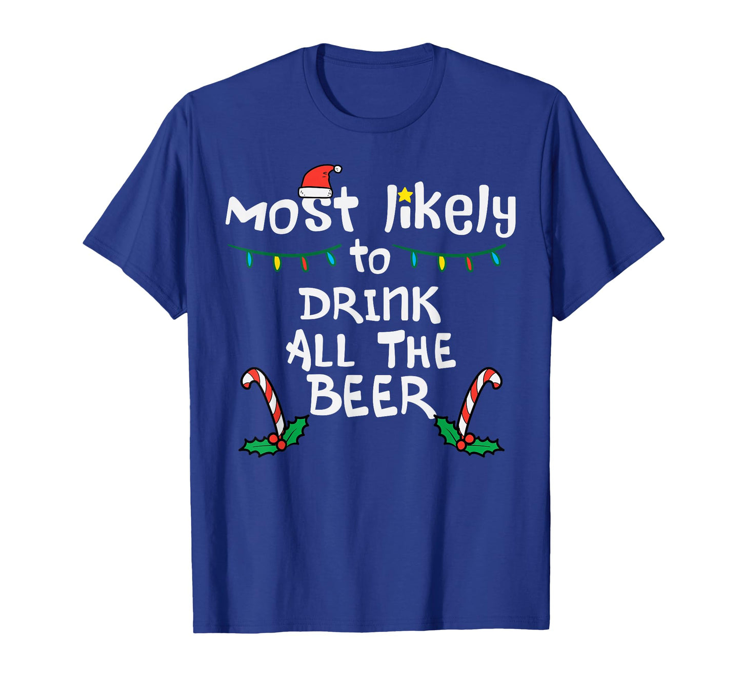 Most Likely Funny Christmas Xmas Family Matching Dad Men Guy T-Shirt