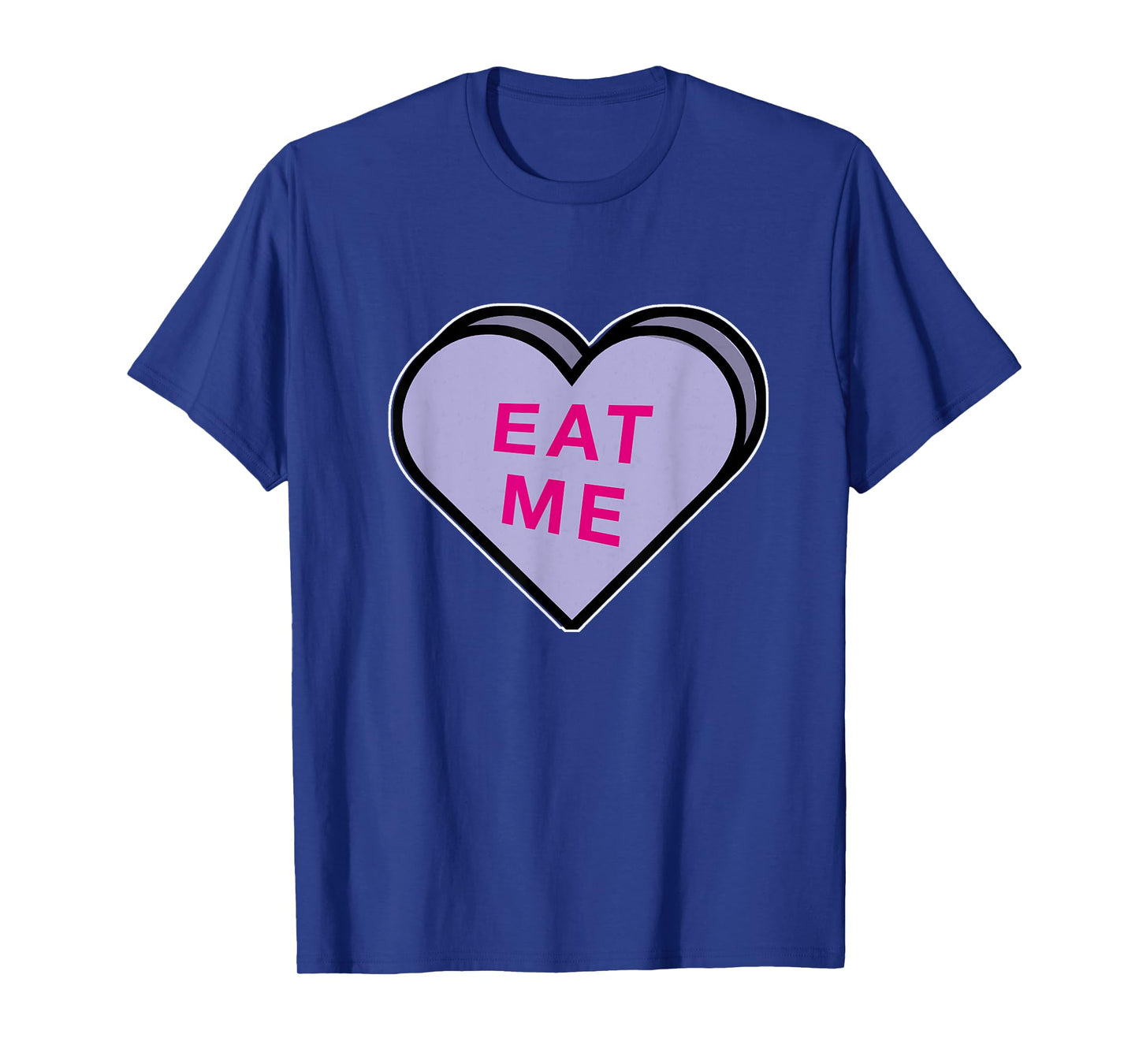 DIRTY CANDY HEART VALENTINES SAYING EAT ME T-Shirt