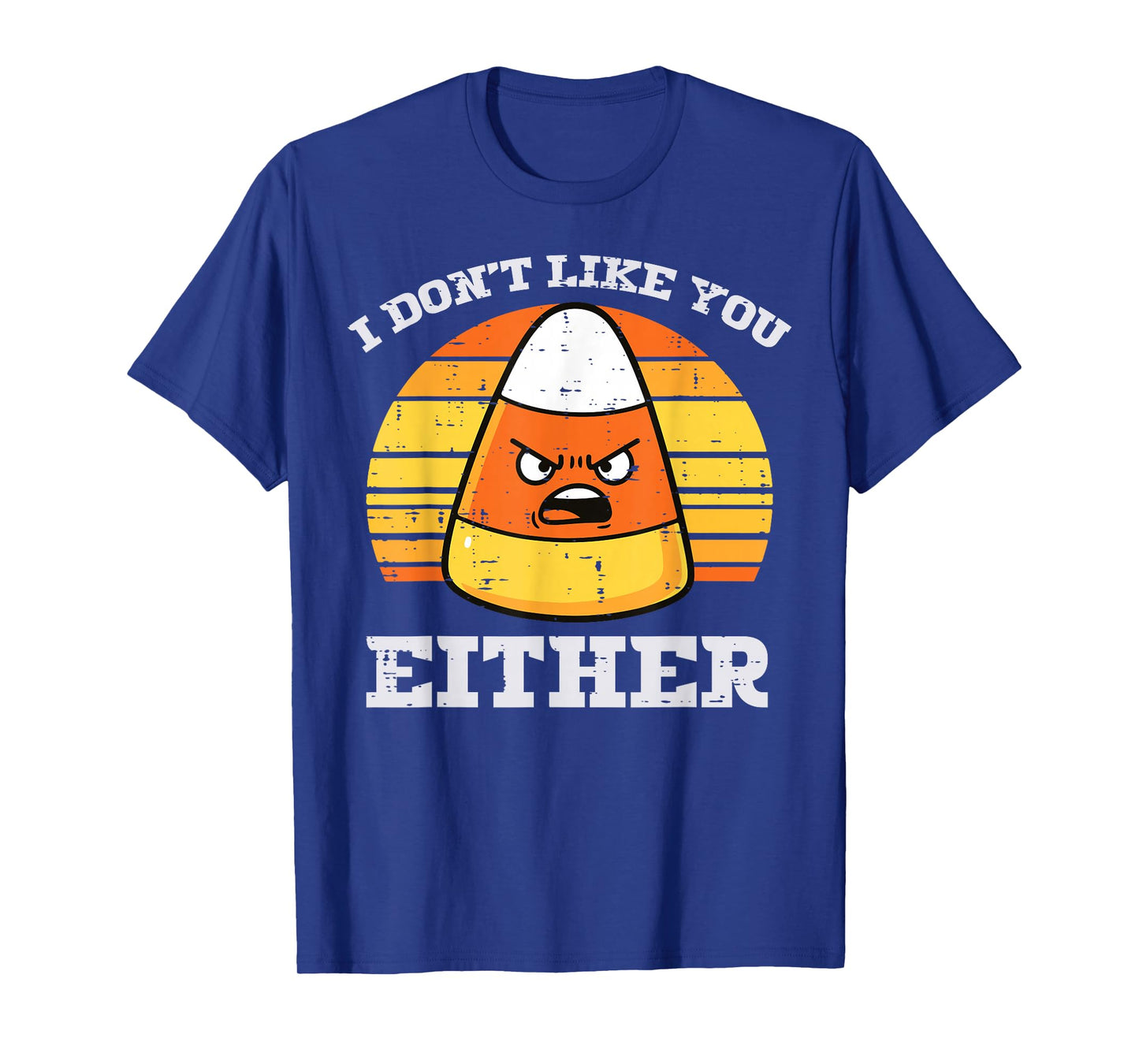 Candy Corn Dont Like You Either Halloween Costume Men Women T-Shirt