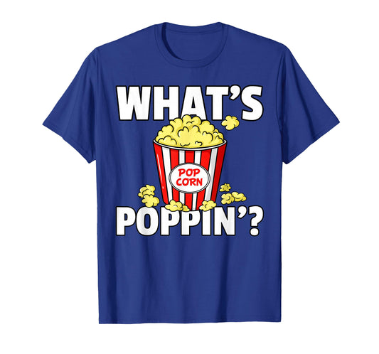 What's Poppin' Popcorn Gift Cinema Movie Snack T-Shirt