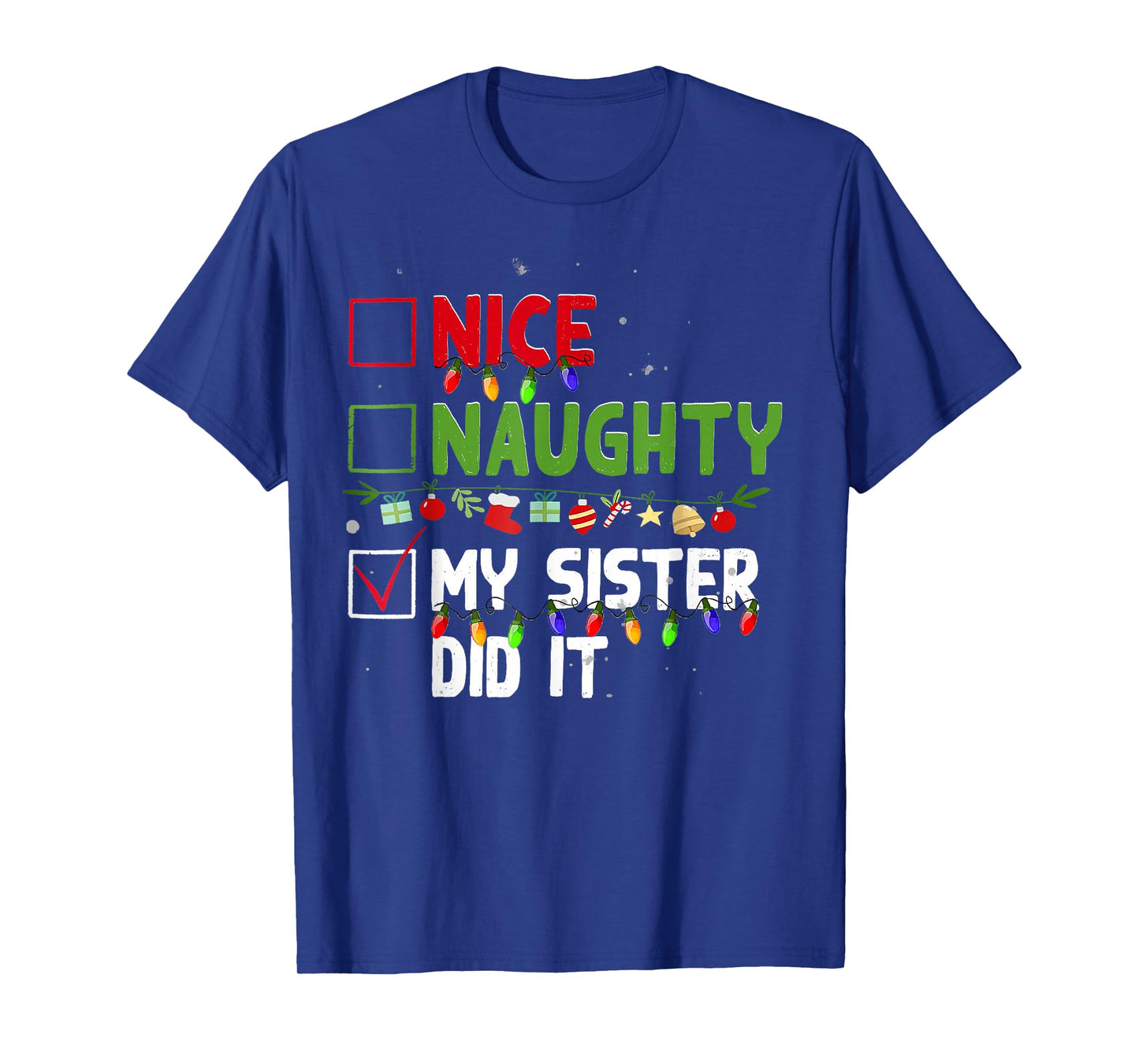 Nice Naughty My Sister Did It Family Xmas Pajama Christmas T-Shirt