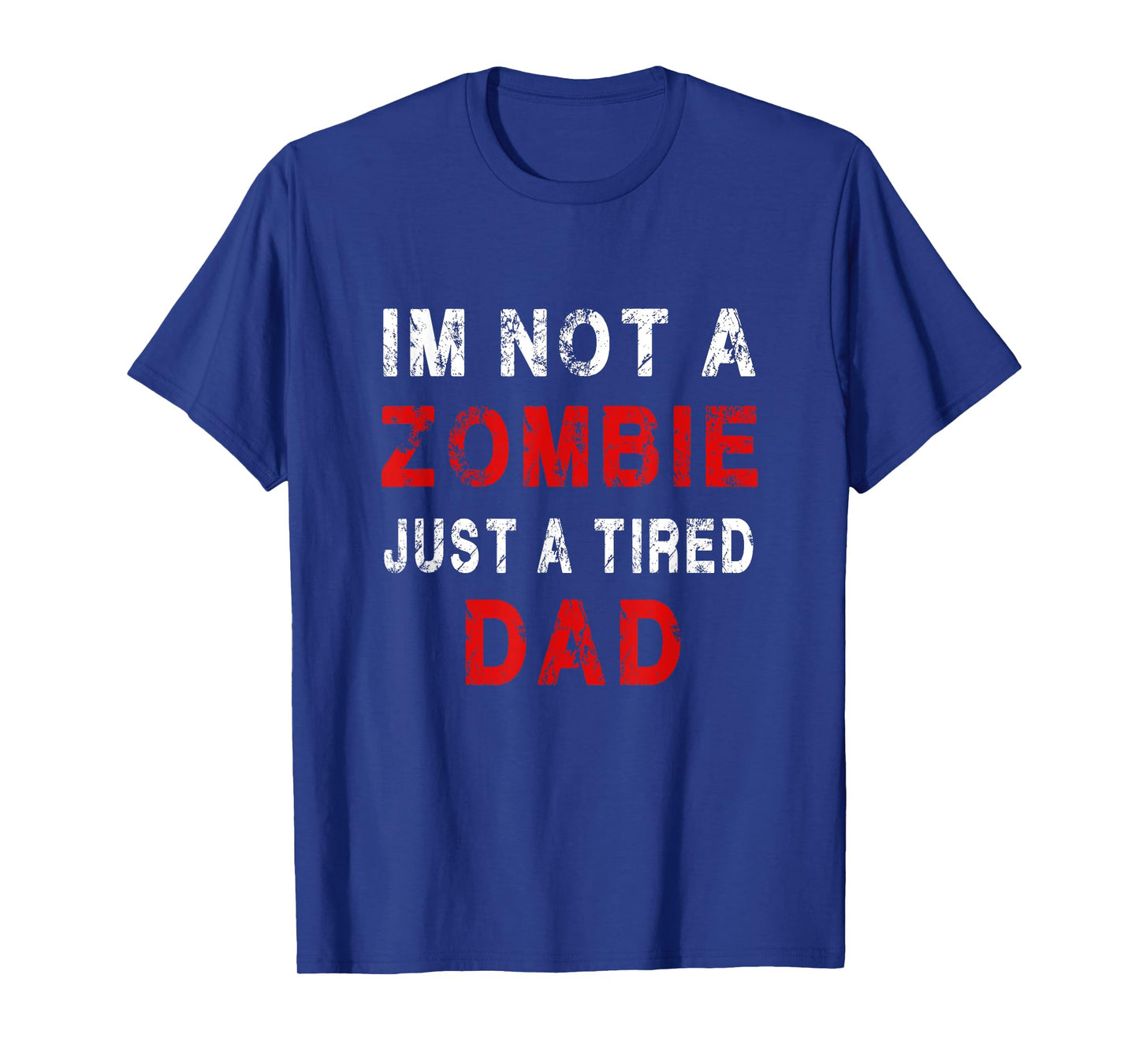 Im not a zombie just tired dad, funny Dad Pajama T-Shirt