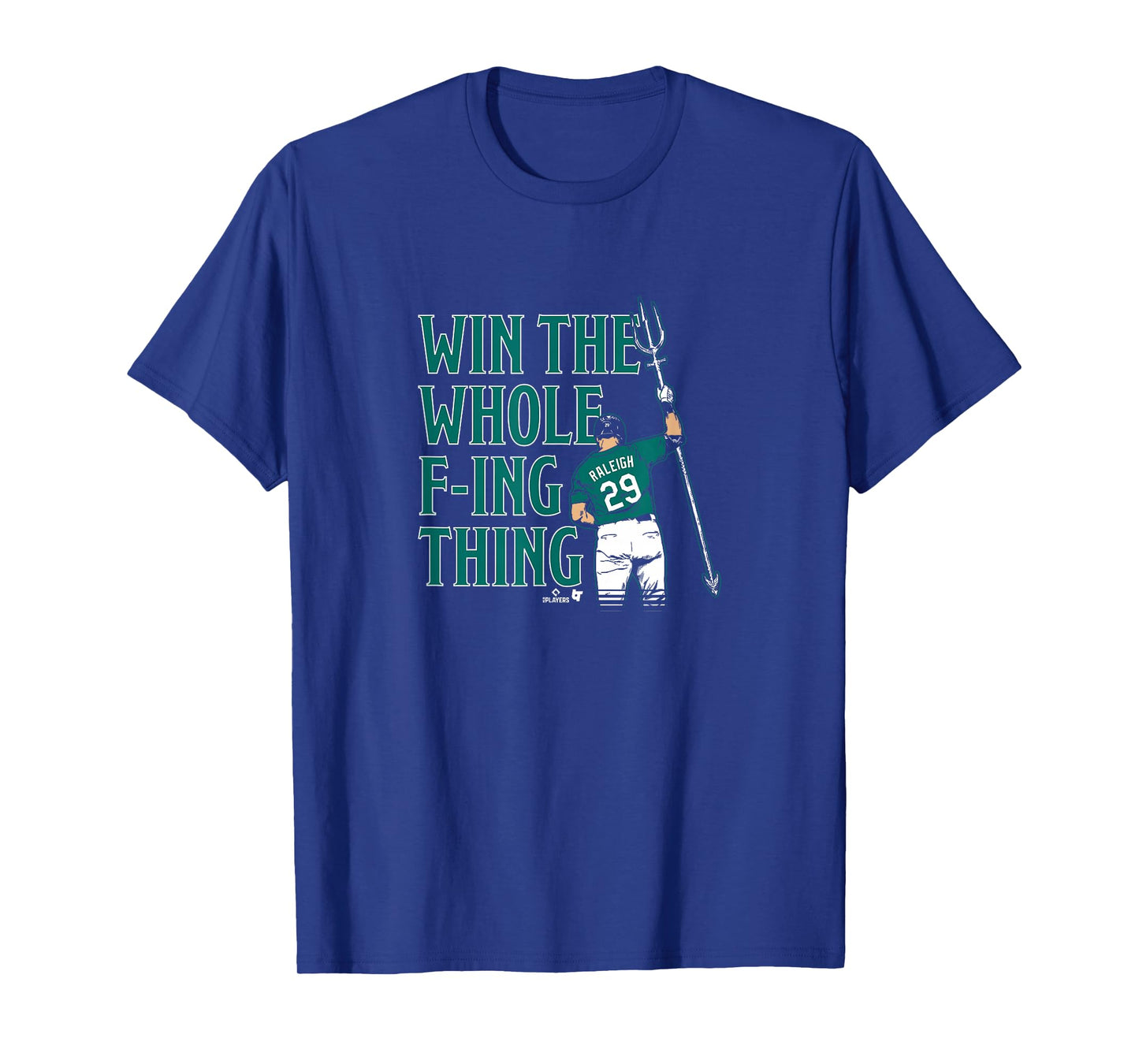 Cal Raleigh - Win The Whole F-ing Thing - Seattle Baseball T-Shirt