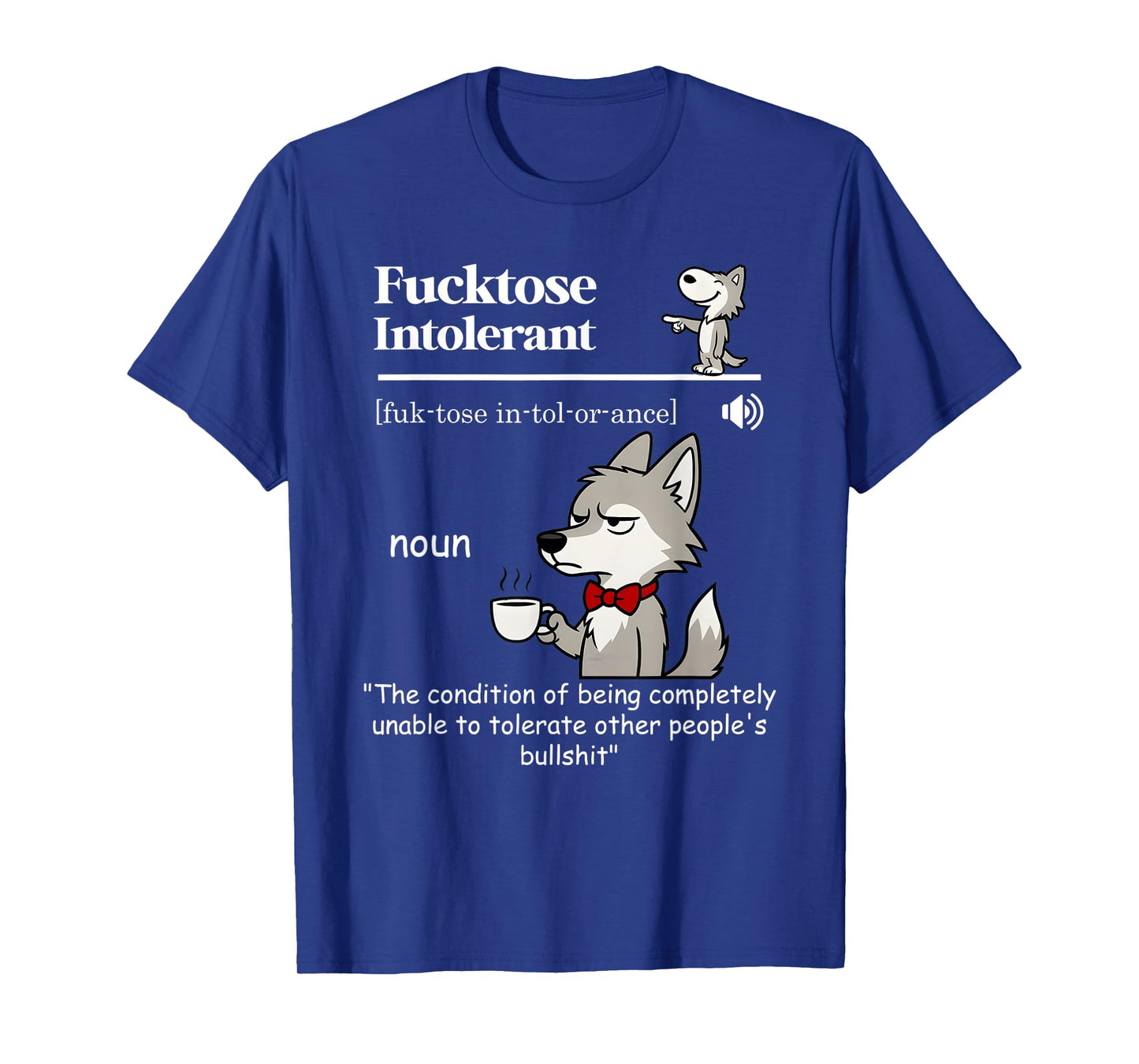 Fucktose intolerant definition the condition of being T-Shirt