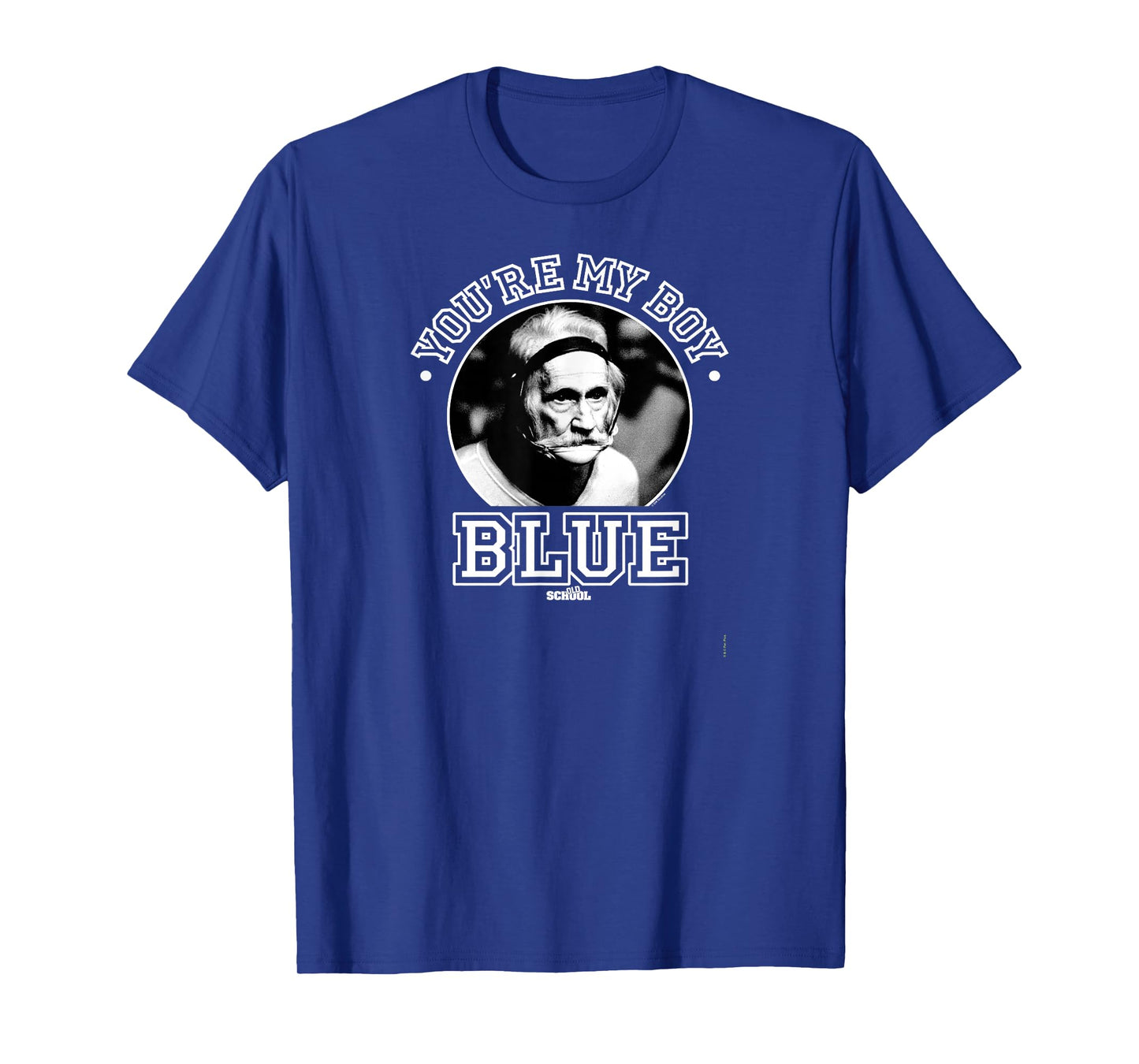 Old School - You're My Boy Blue T-Shirt