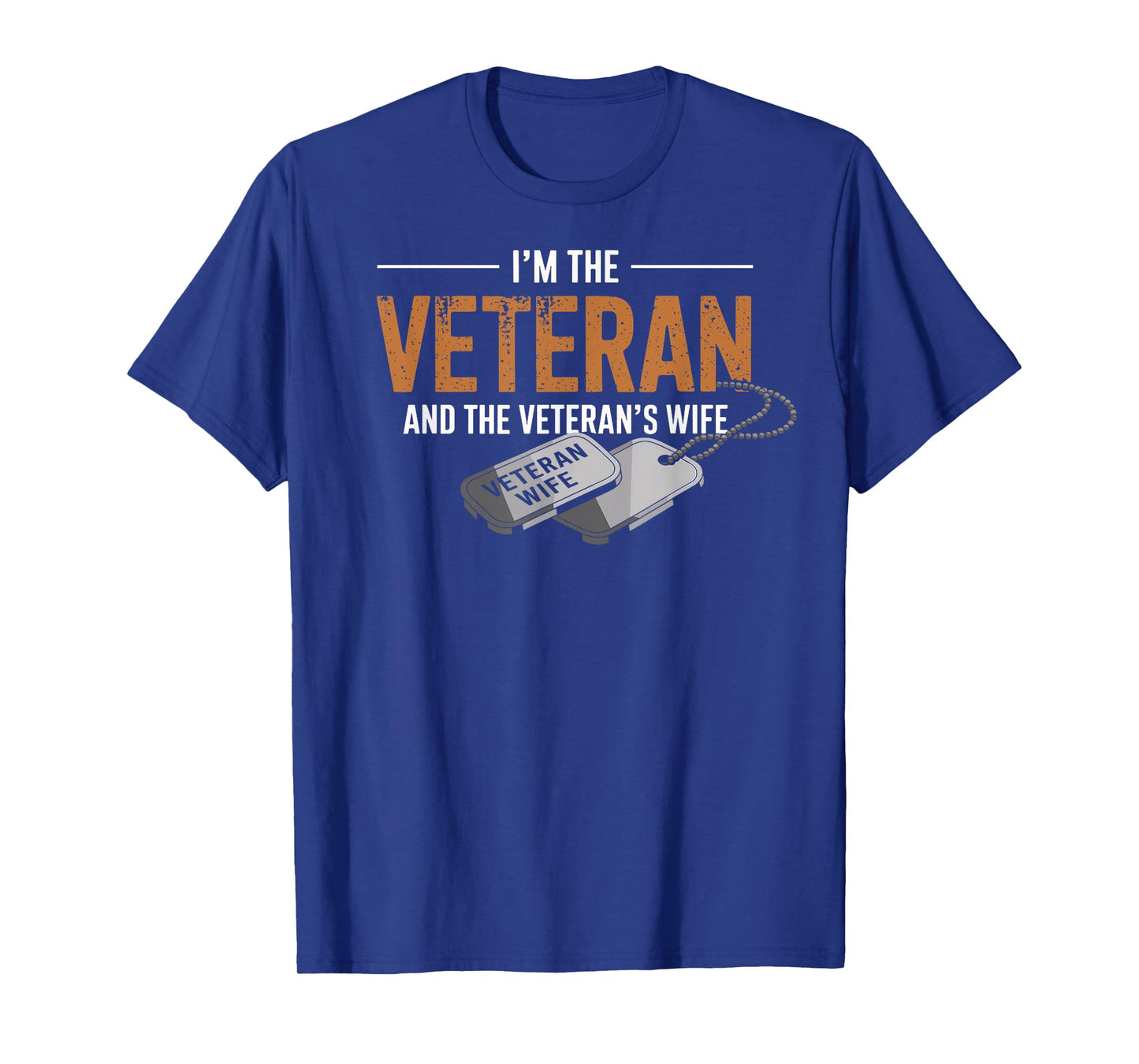 I'm The Veteran and The Veteran's Wife Patriotic Vintage Tee T-Shirt