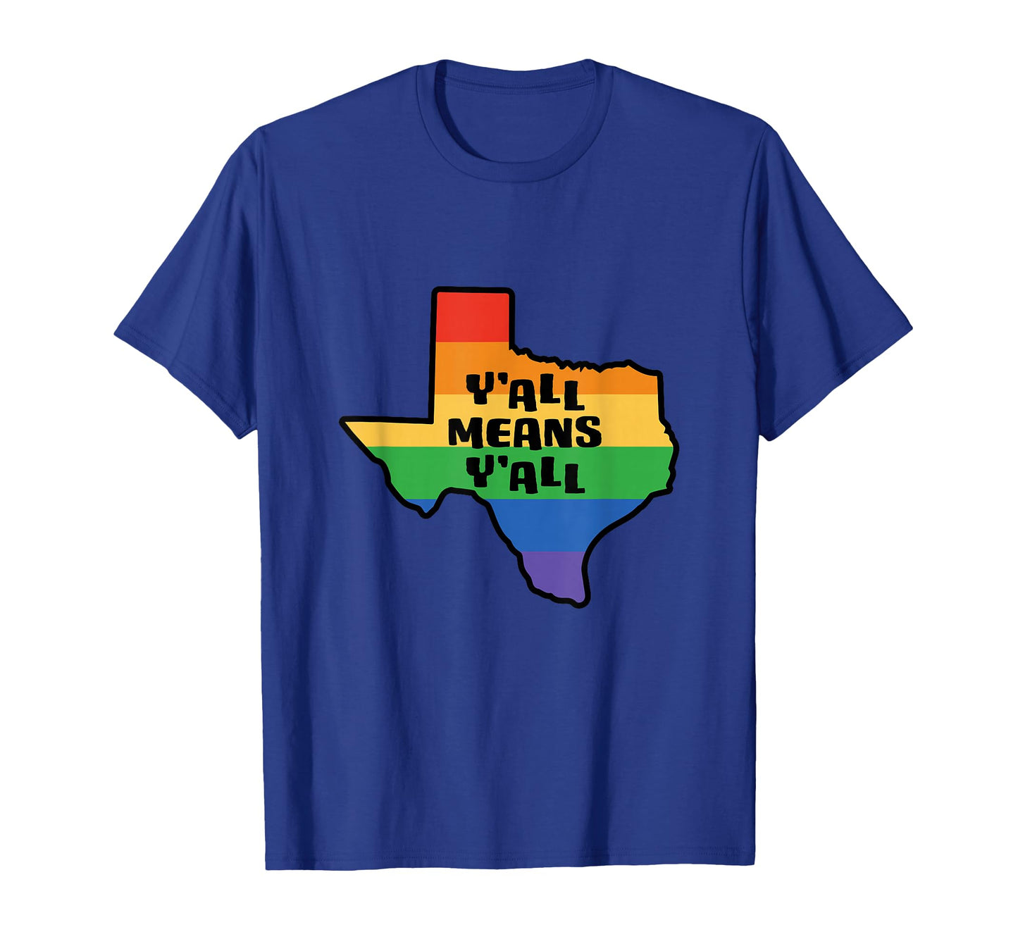 Y'all Means Y'all Inclusive Texas LGBTQ Pride Flag T-Shirt