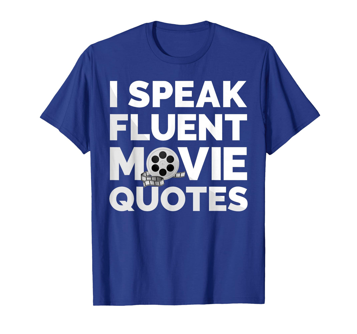 Film Movie Lover I Speak Fluent Movie Quotes T-Shirt