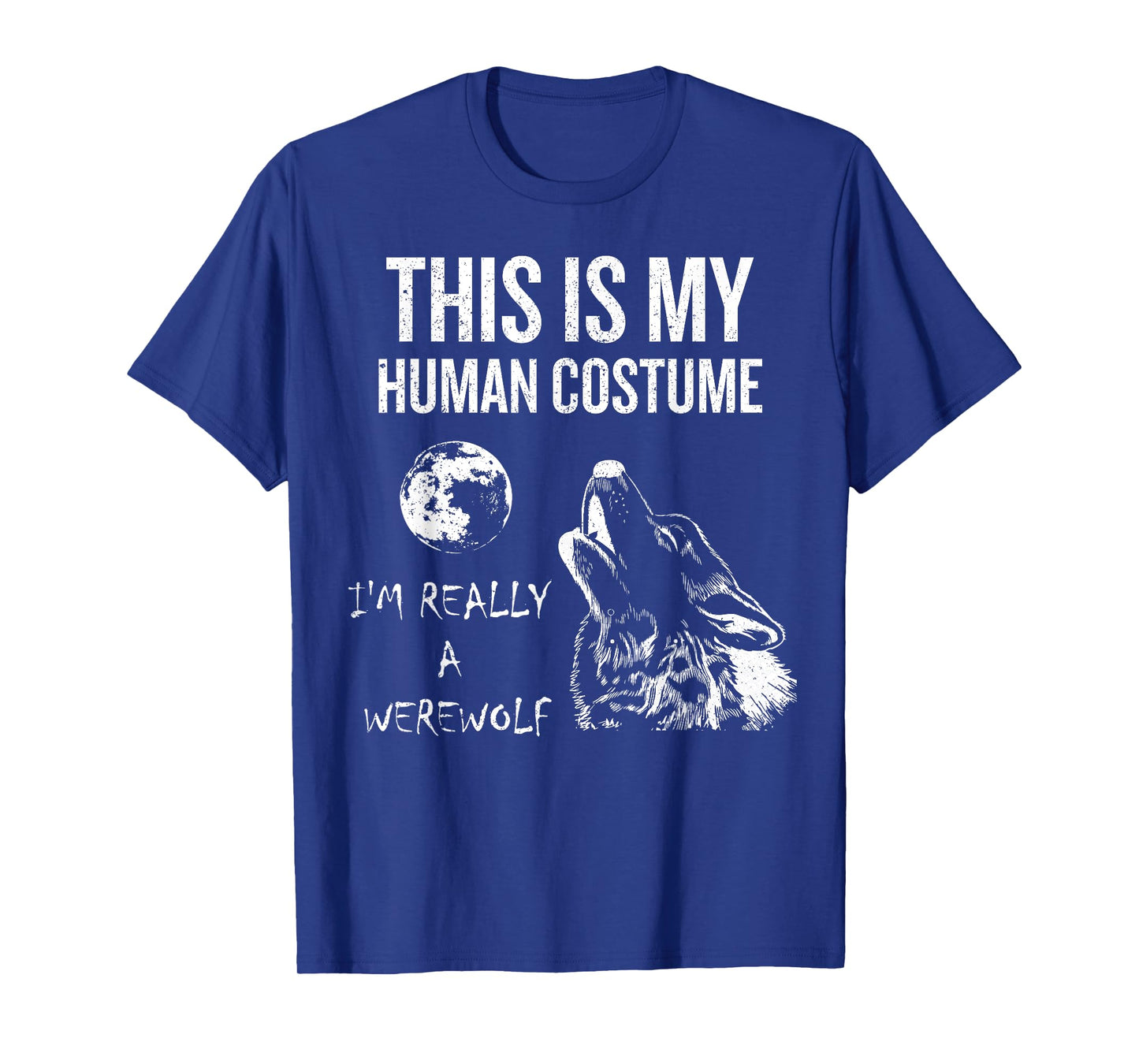 This is My Human Costume, I'm Really a Werewolf Gift T-shirt T-Shirt