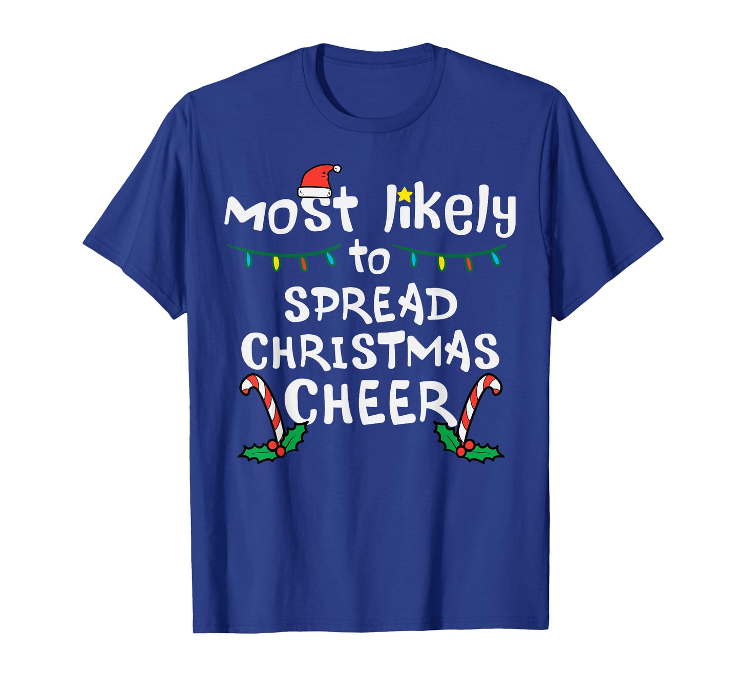 Most Likely Spread Christmas Cheer Xmas Family Matching Kids T-Shirt