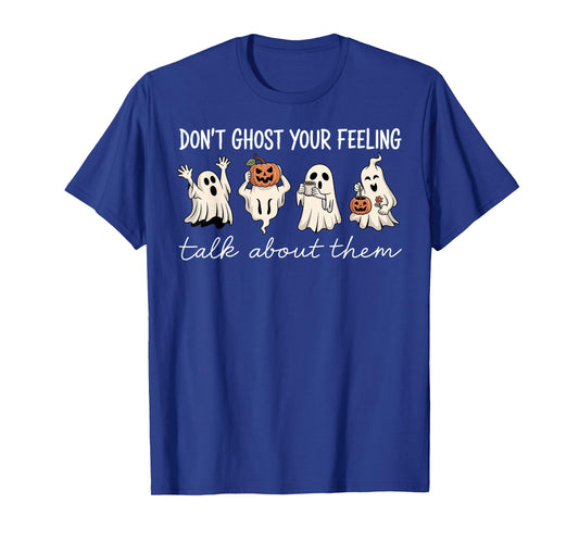 Don't Ghost Your Feelings Halloween T-Shirt