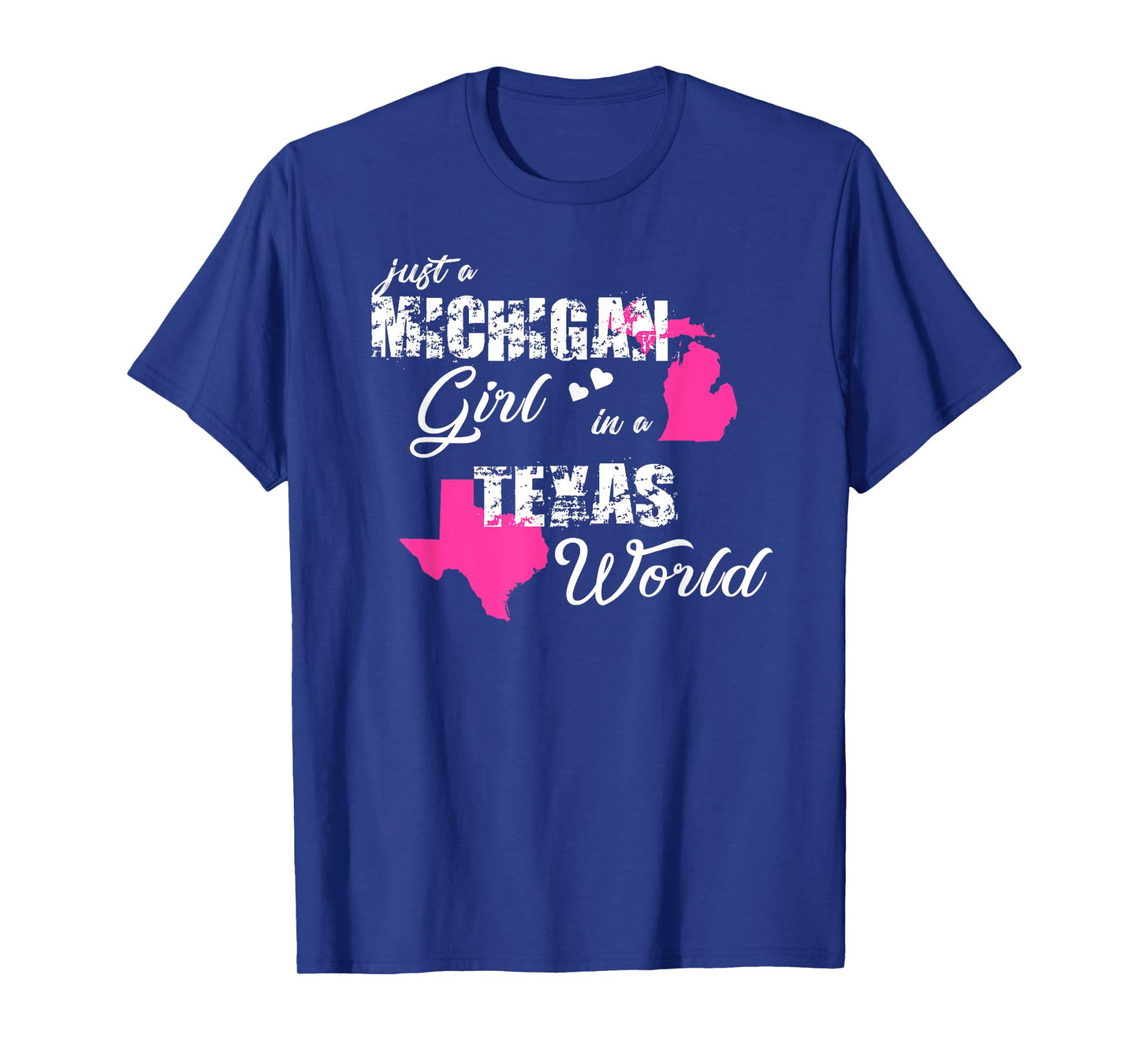 Funny Michigan Shirts Just a Michigan girl in a Texas T-Shirt