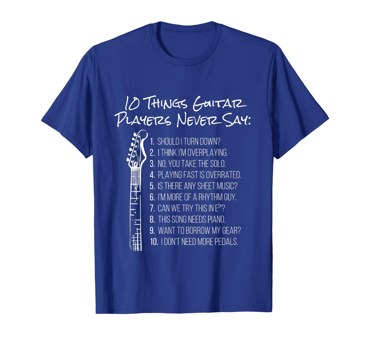 10 Things Guitar Players Never Say | Funny Electric Guitar T-Shirt