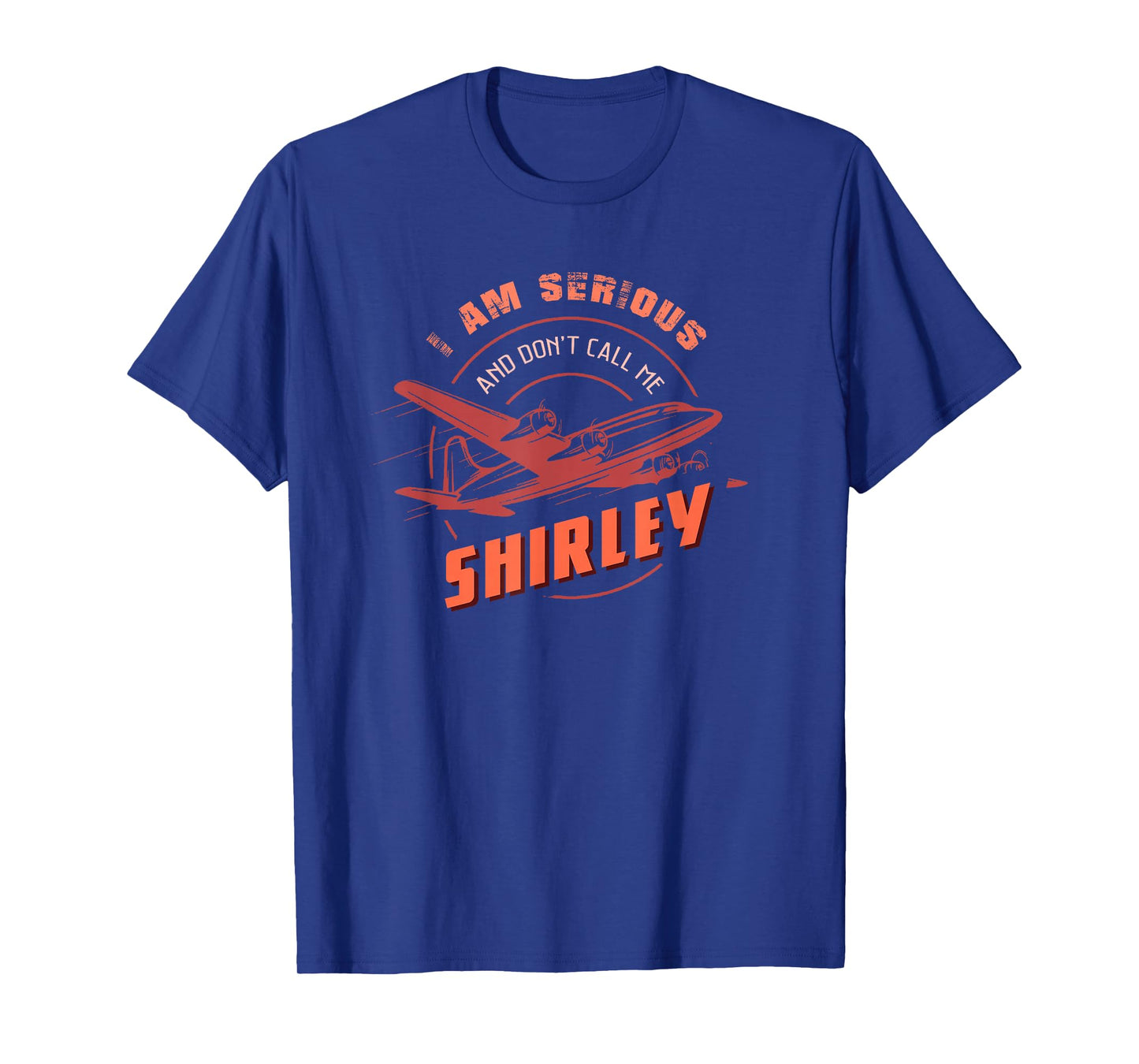 Pilot Tees: I Am Serious and Don't Call Me Shirley T-Shirt T-Shirt