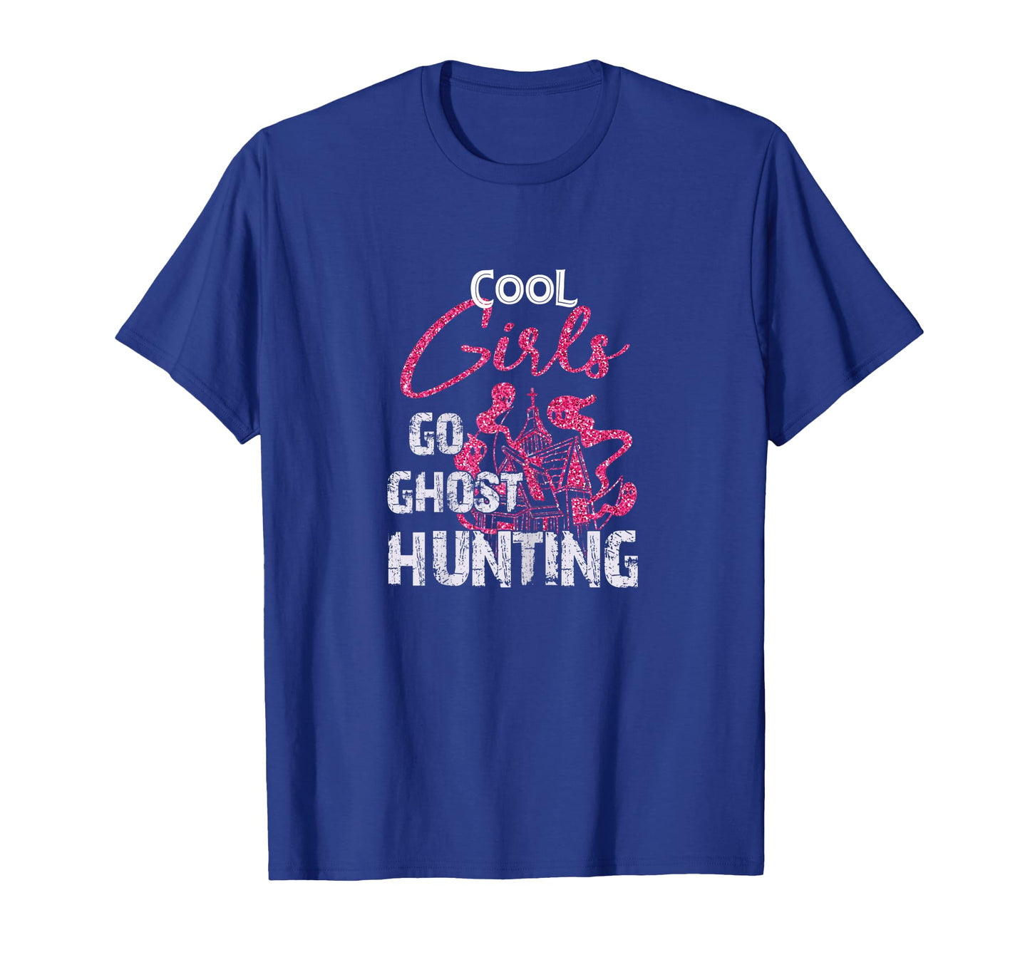 Cool Girls Go Ghost Hunting - Ghost Hunter T-Shirt