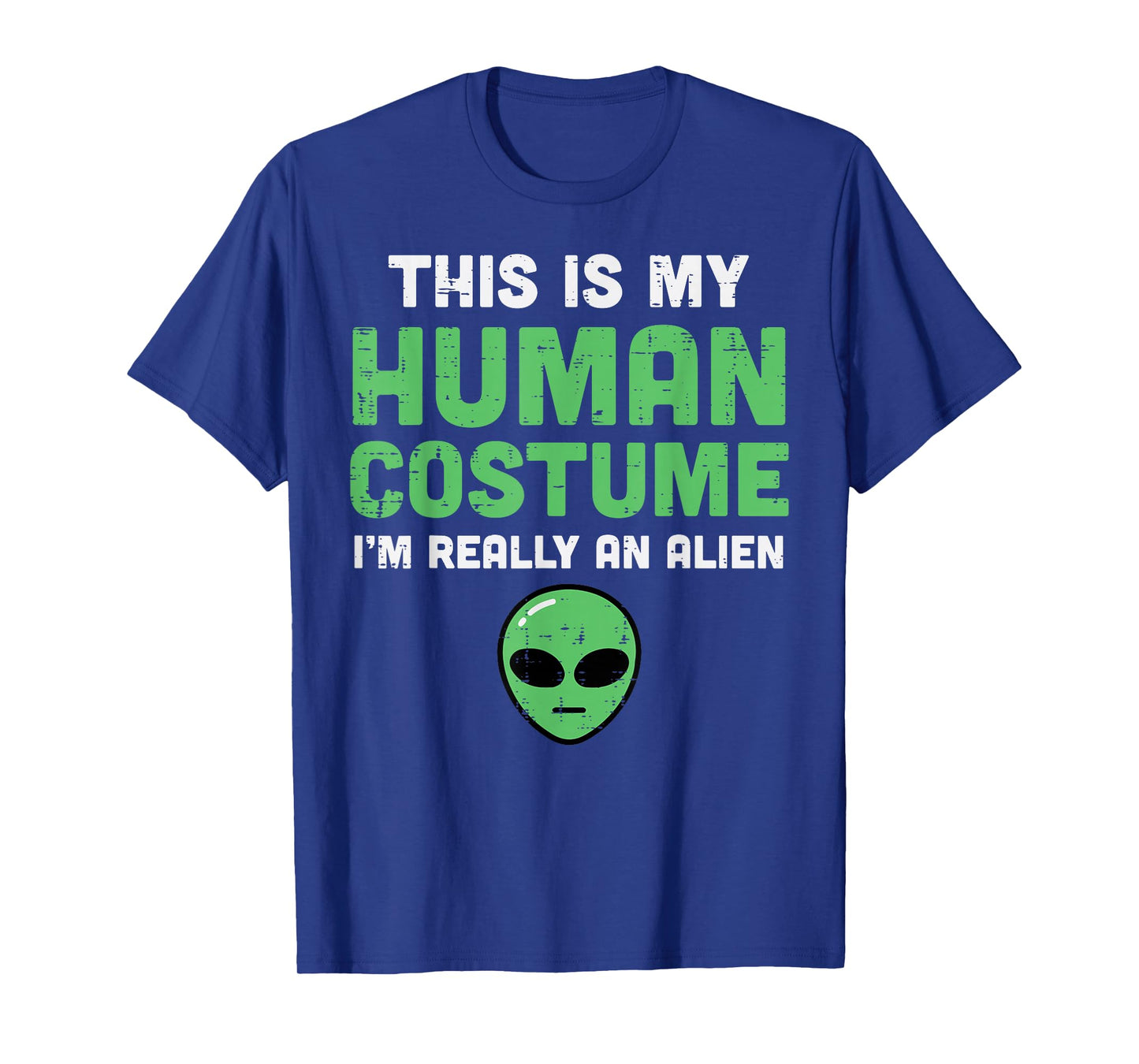 Halloween Human Costume Im Alien Funny Men Women Kids Boys T-Shirt