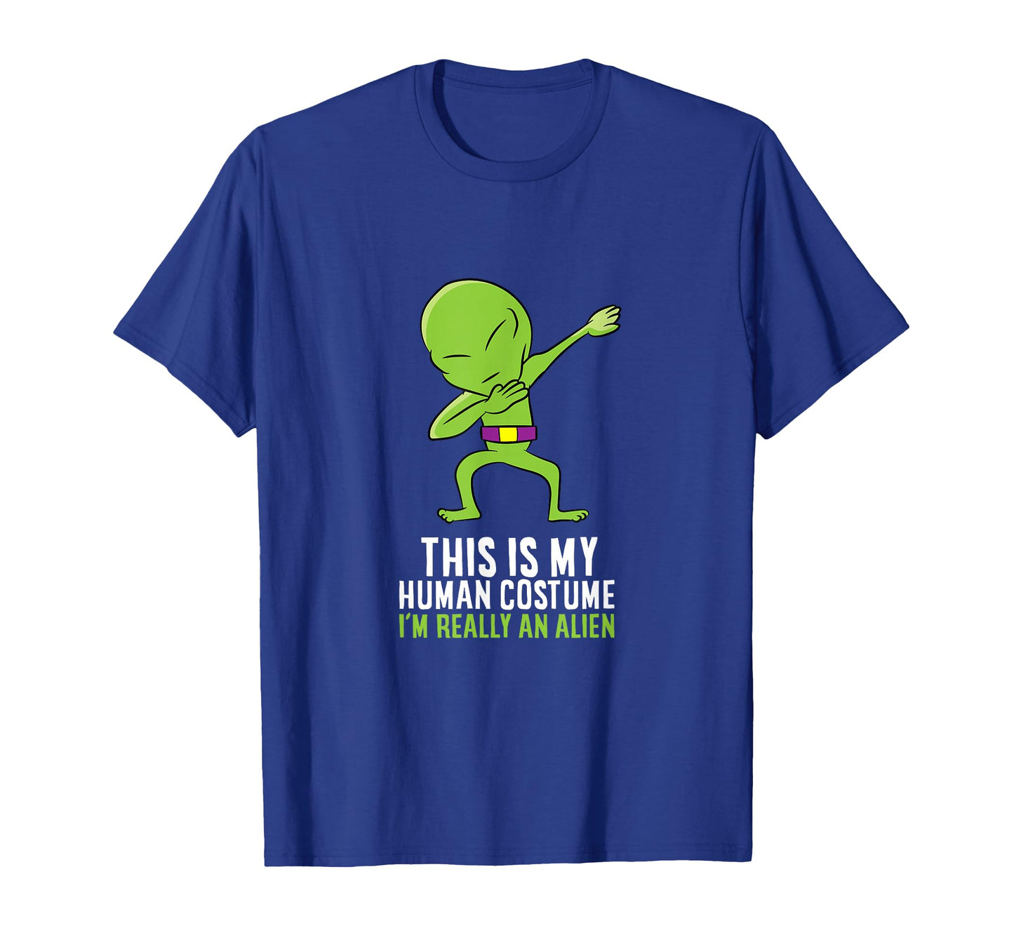 Alien Costume This Is My Human Costume I'm Really An Alien T-Shirt