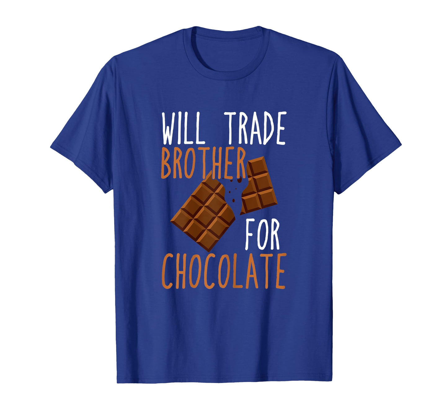 Chocolate Lover Will Trade Brother For Chocolate T-Shirt