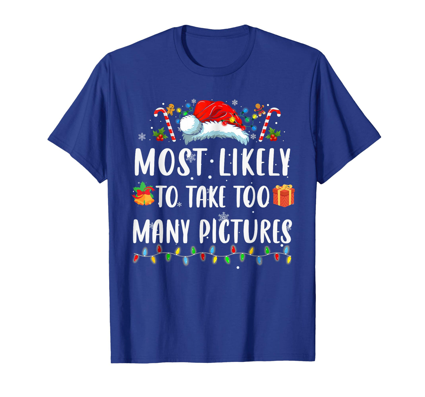Most Likely Take Pictures Christmas Xmas Family Matching Mom T-Shirt