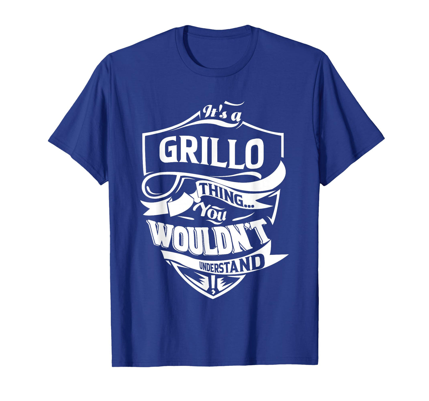 It's a GRILLO thing you wouldn't understand Gift T-Shirt