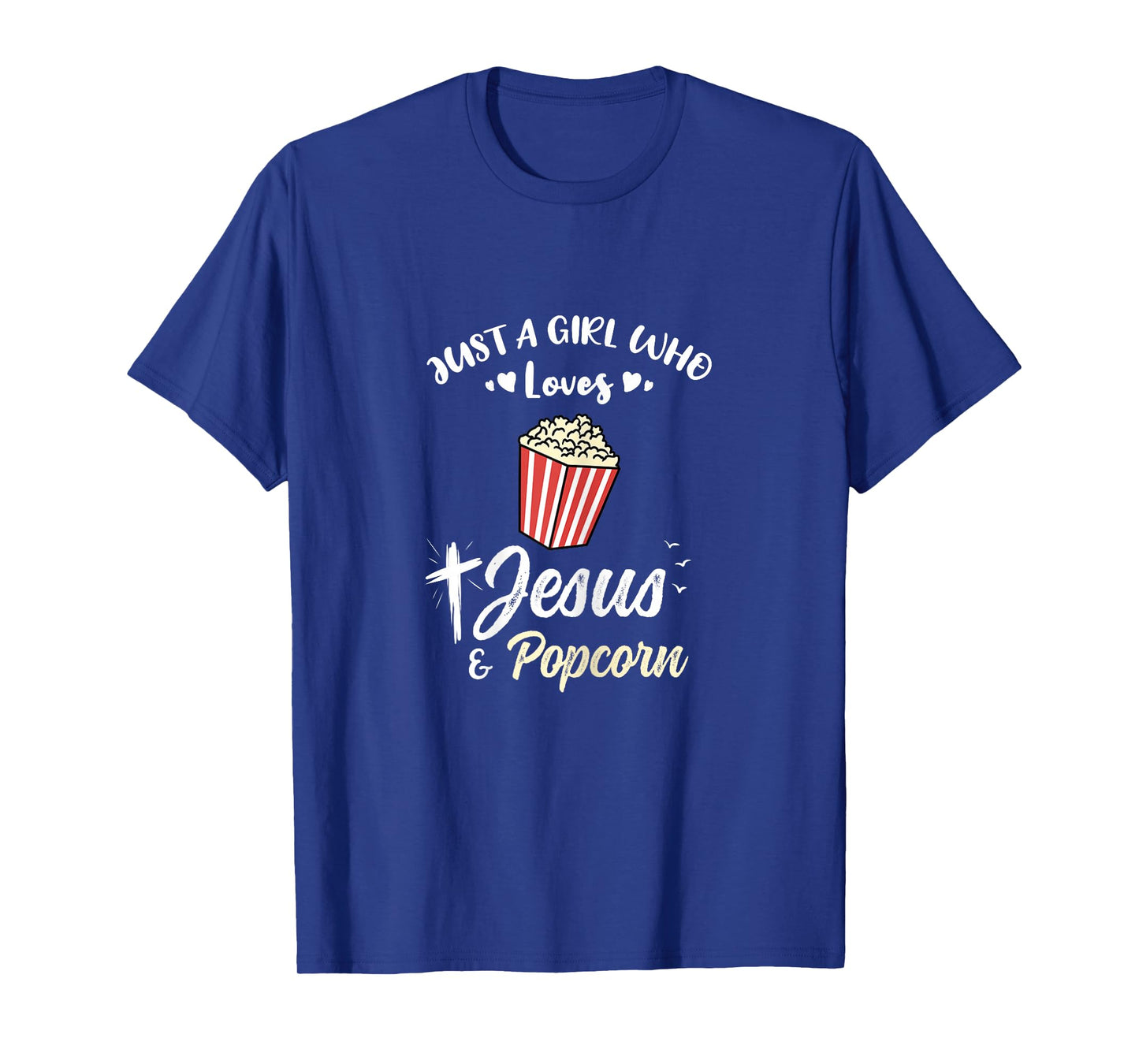 Just A Girl Who Loves Jesus And Popcorn T-Shirt